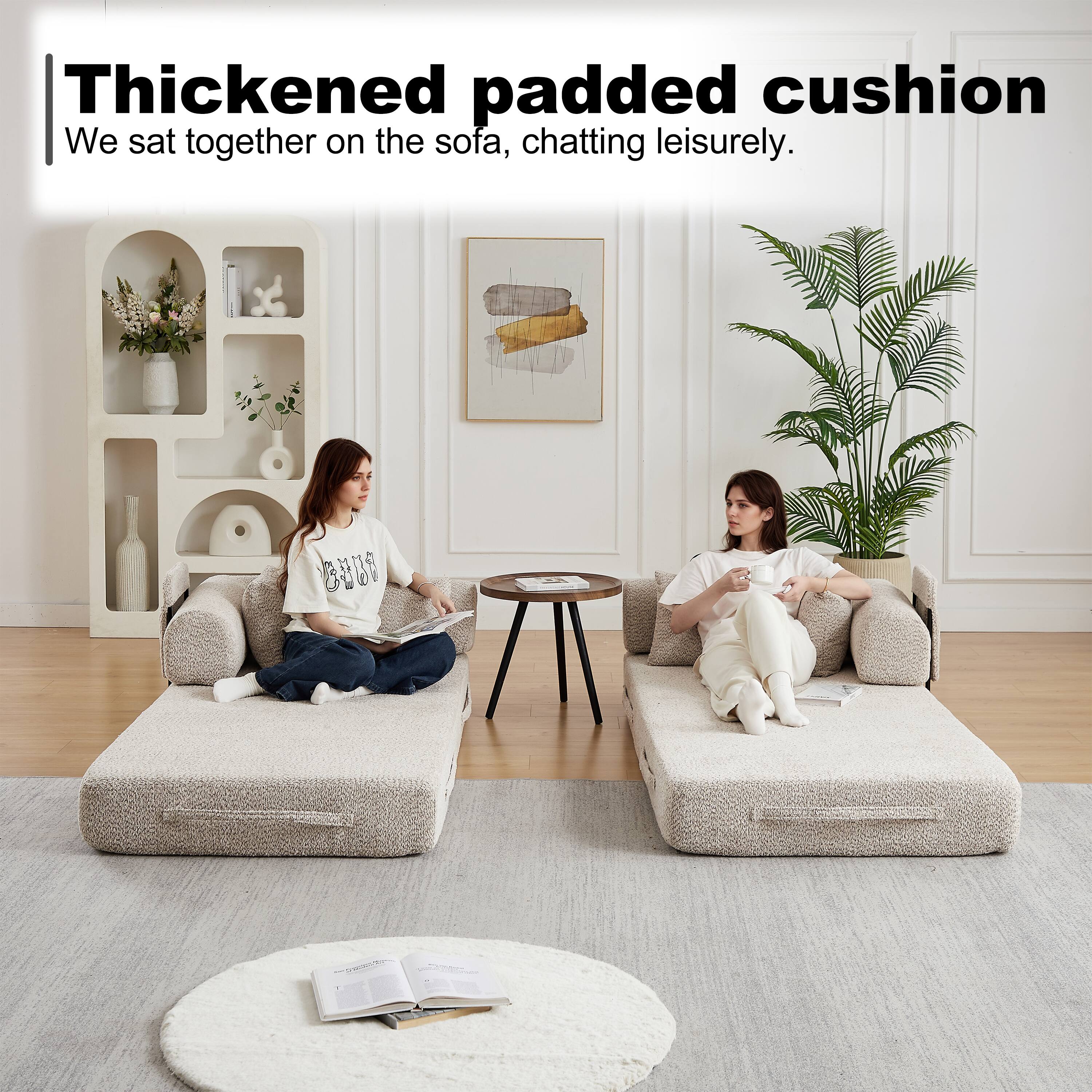 Thickened padded cushion  
We sat together on the sofa, chatting leisurely.