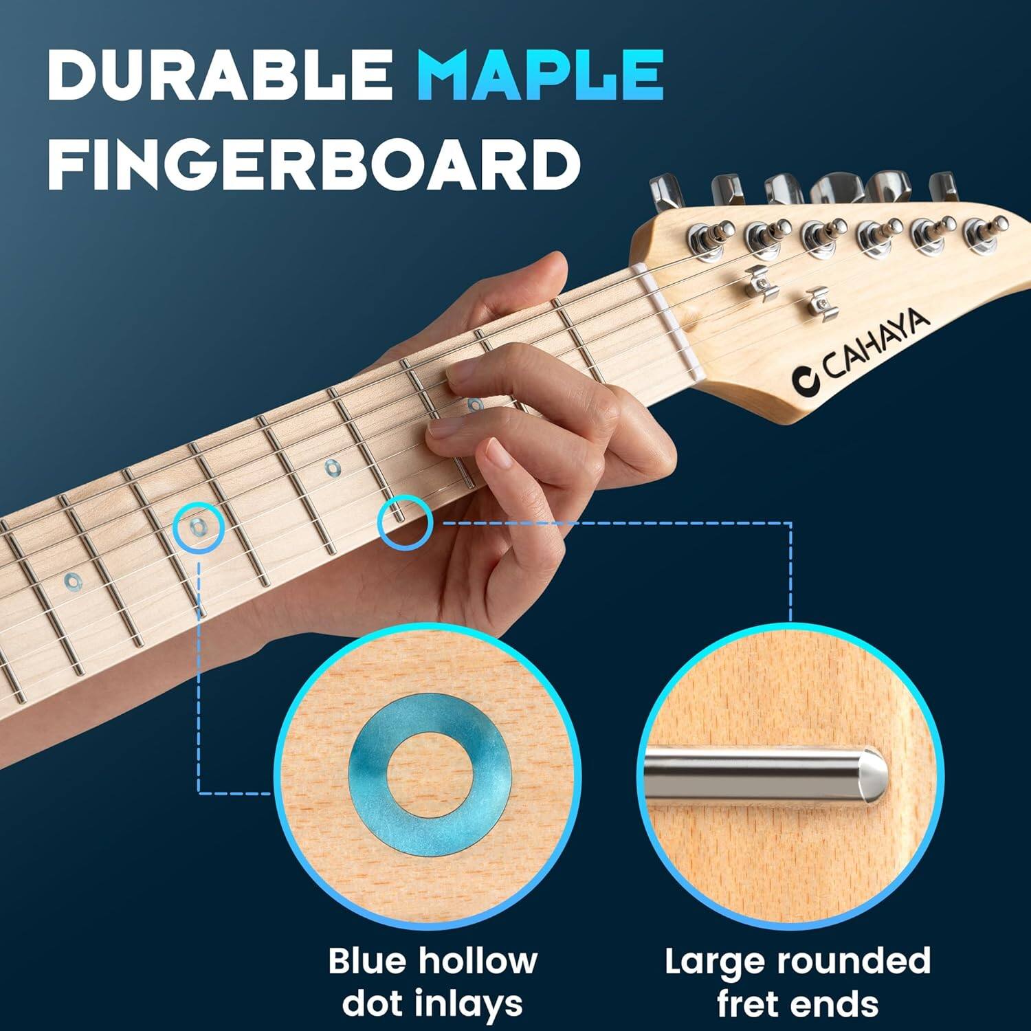 DURABLE MAPLE FINGERBOARD

- Blue hollow dot inlays
- Large rounded fret ends