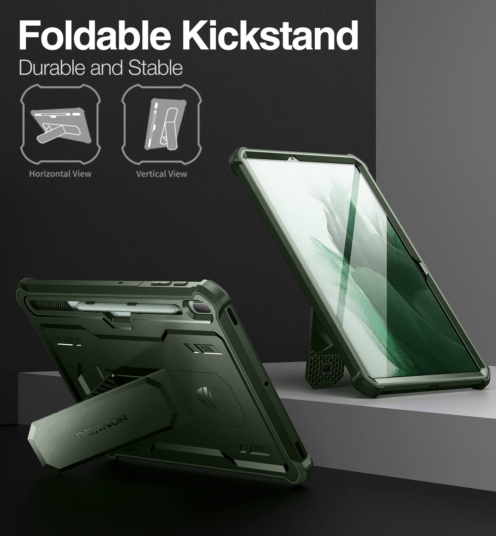 Foldable Kickstand  
Durable and Stable  
Horizontal View  
Vertical View  
DEXNOR