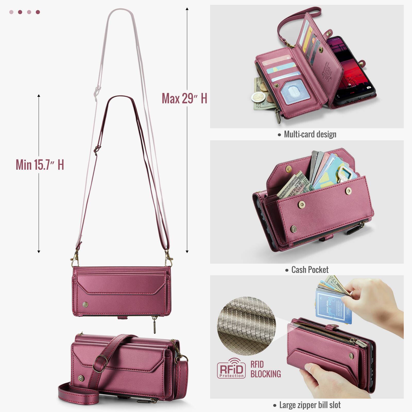 Max 29" H  
Min 15.7" H  
Multi-card design  
Cash Pocket  
RFID BLOCKING Protection  
Large zipper bill slot