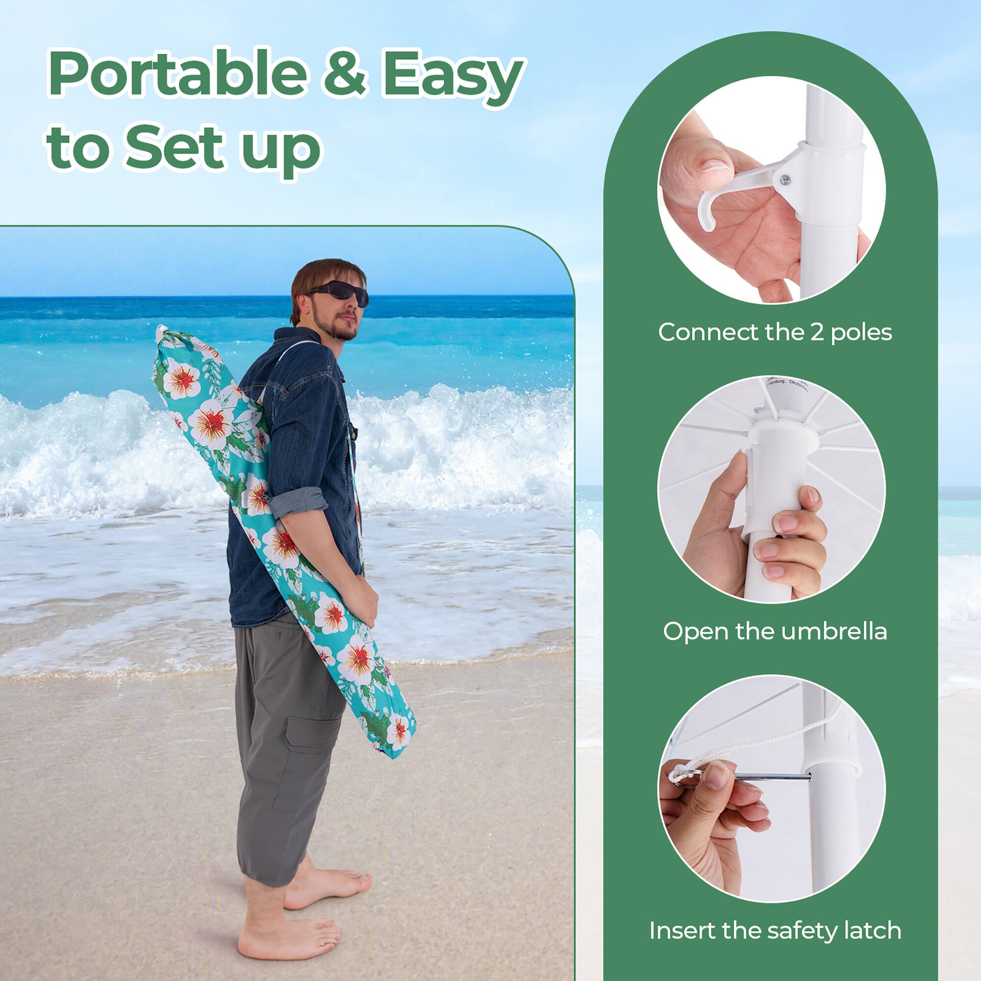 Portable & Easy to Set up

- Connect the 2 poles
- Open the umbrella
- Insert the safety latch