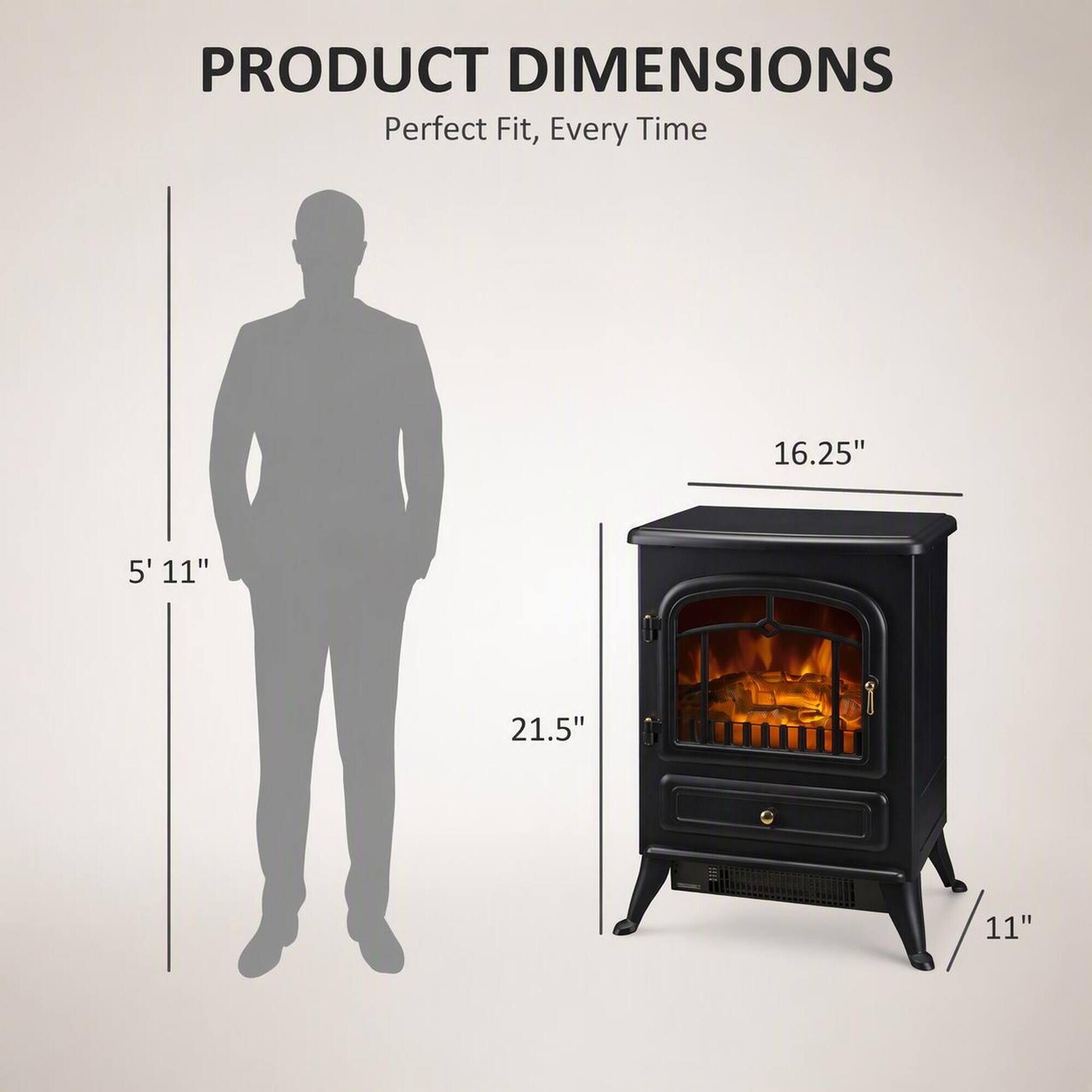 PRODUCT DIMENSIONS  
Perfect Fit, Every Time  
16.25"  
5' 11"  
21.5"  
11"