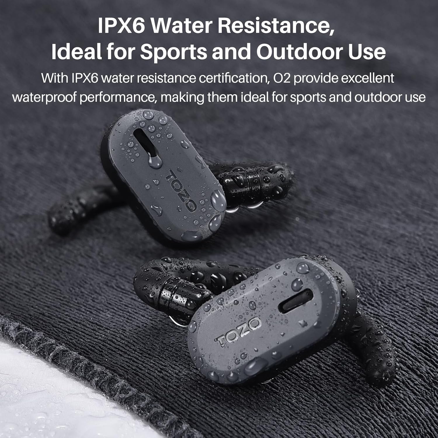 IPX6 Water Resistance, Ideal for Sports and Outdoor Use

With IPX6 water resistance certification, O2 provide excellent waterproof performance, making them ideal for sports and outdoor use