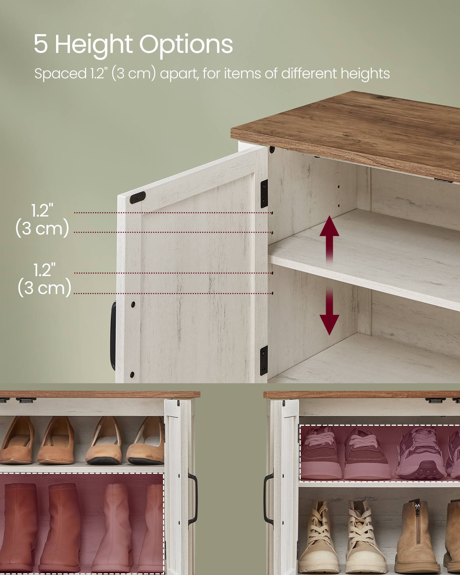 5 Height Options  
Spaced 1.2" (3 cm) apart, for items of different heights  
1.2" (3 cm)  
1.2" (3 cm)