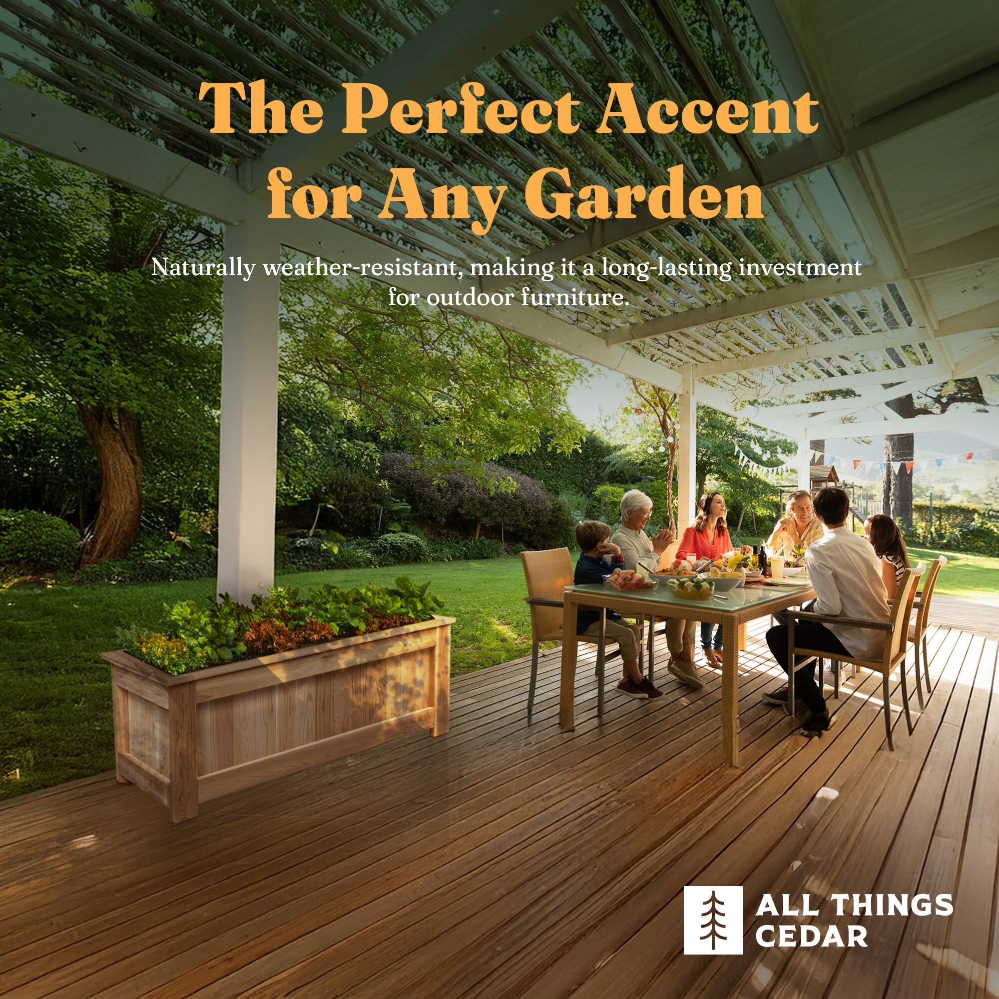 The Perfect Accent for Any Garden  
Naturally weather-resistant, making it a long-lasting investment for outdoor furniture.  

ALL THINGS CEDAR