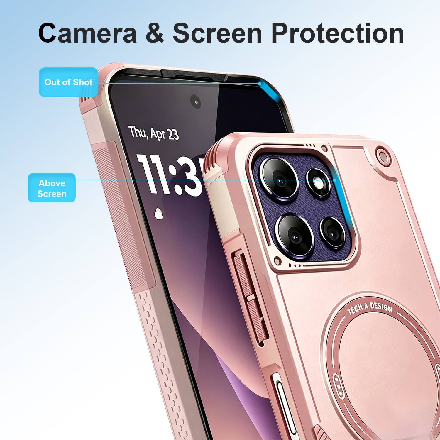 Camera & Screen Protection

Out of Shot

Above Screen

Thu, Apr 23 11:3

A DESIGN TECH