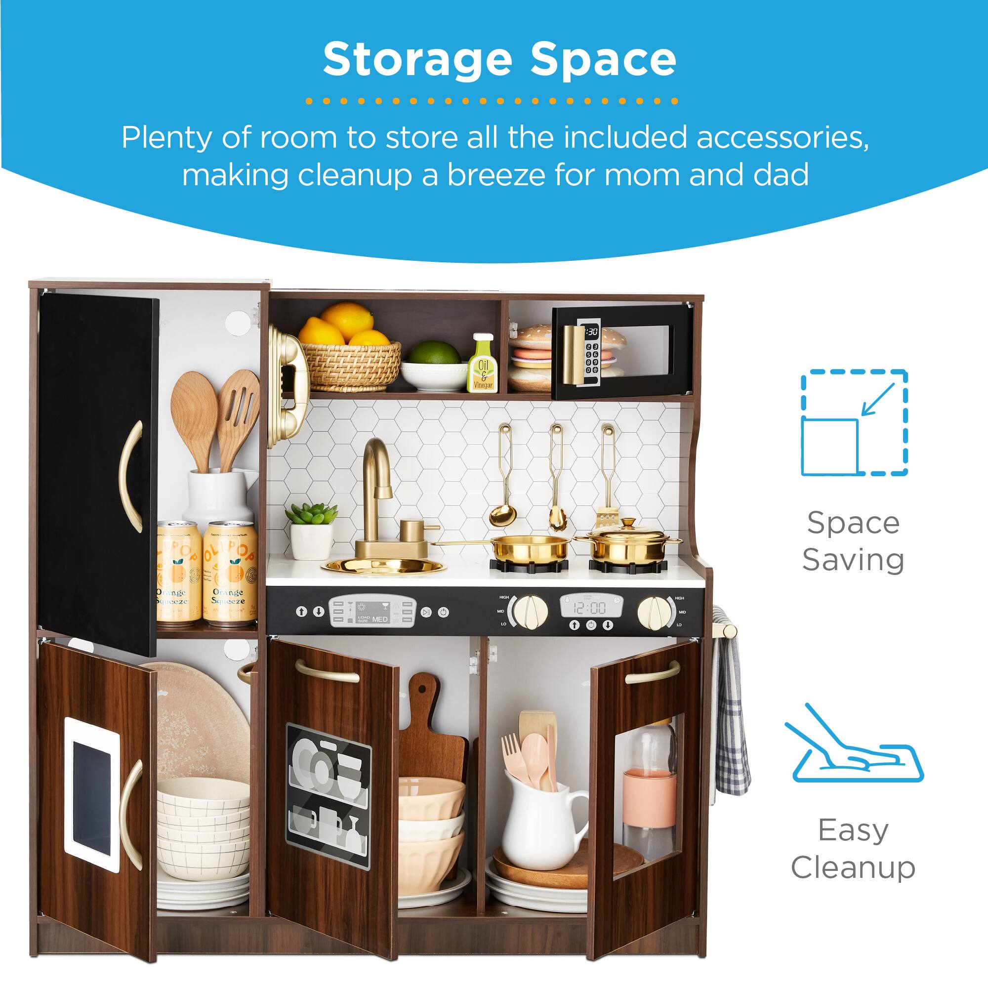 Storage Space  
Plenty of room to store all the included accessories, making cleanup a breeze for mom and dad  

Space Saving  
Easy Cleanup
