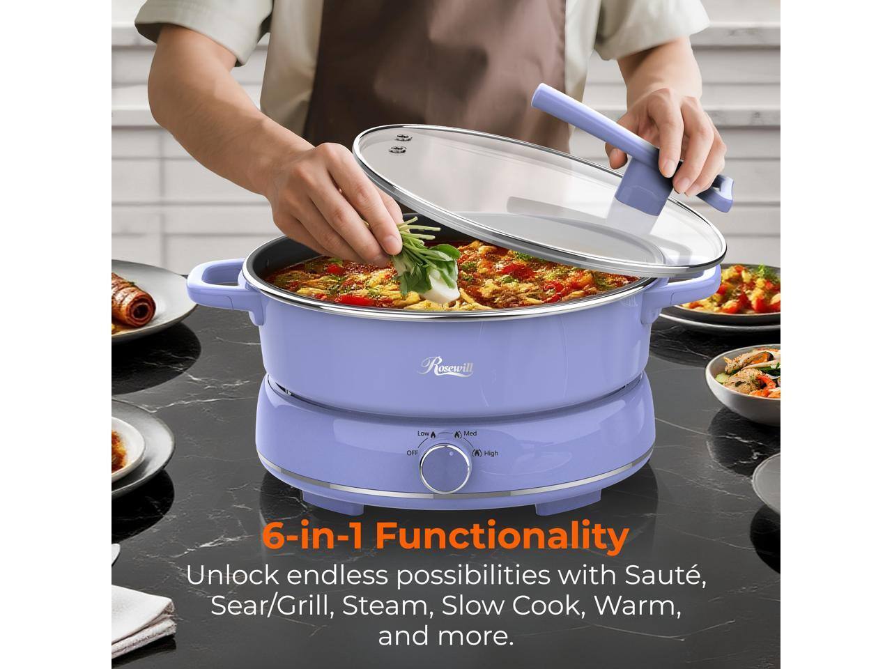 Rosewill Low A A Med D A High 6-in-1 Functionality Unlock endless possibilities with Saute, Sear/Grill, Steam, Slow Cook, Warm, and more.
