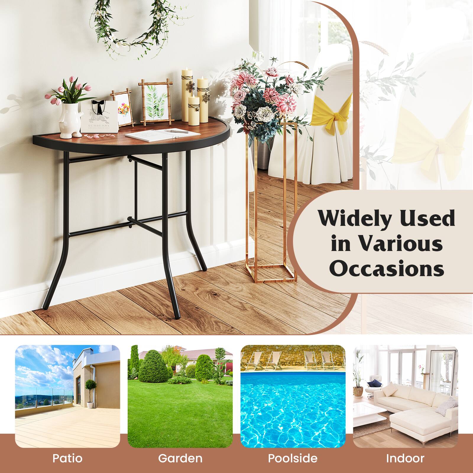 Widely Used in Various Occasions

Patio  
Garden  
Poolside  
Indoor