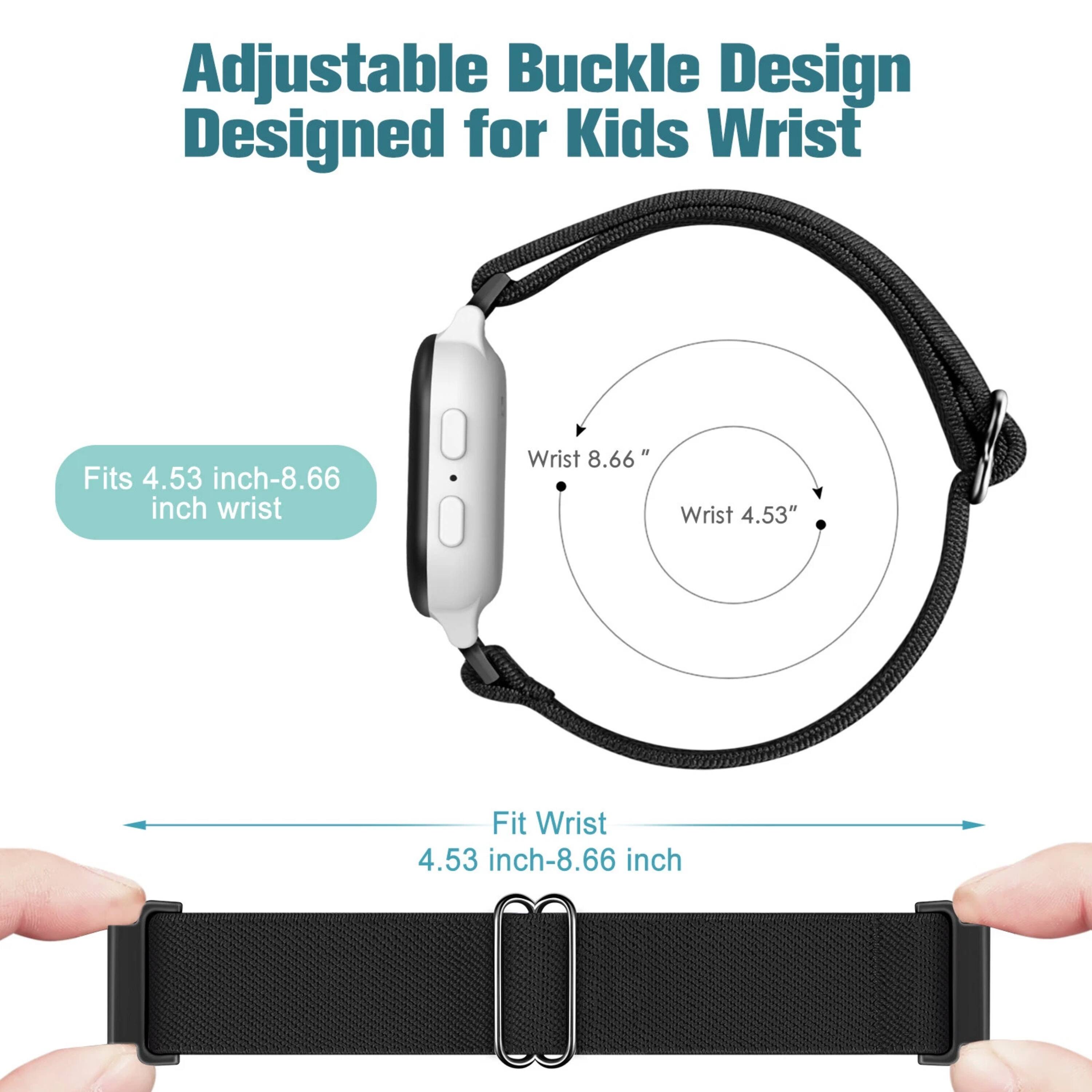 Adjustable Buckle Design  
Designed for Kids Wrist  

Fits 4.53 inch-8.66 inch wrist  

Wrist 4.53"  
Wrist 8.66"  

Fit Wrist  
4.53 inch-8.66 inch