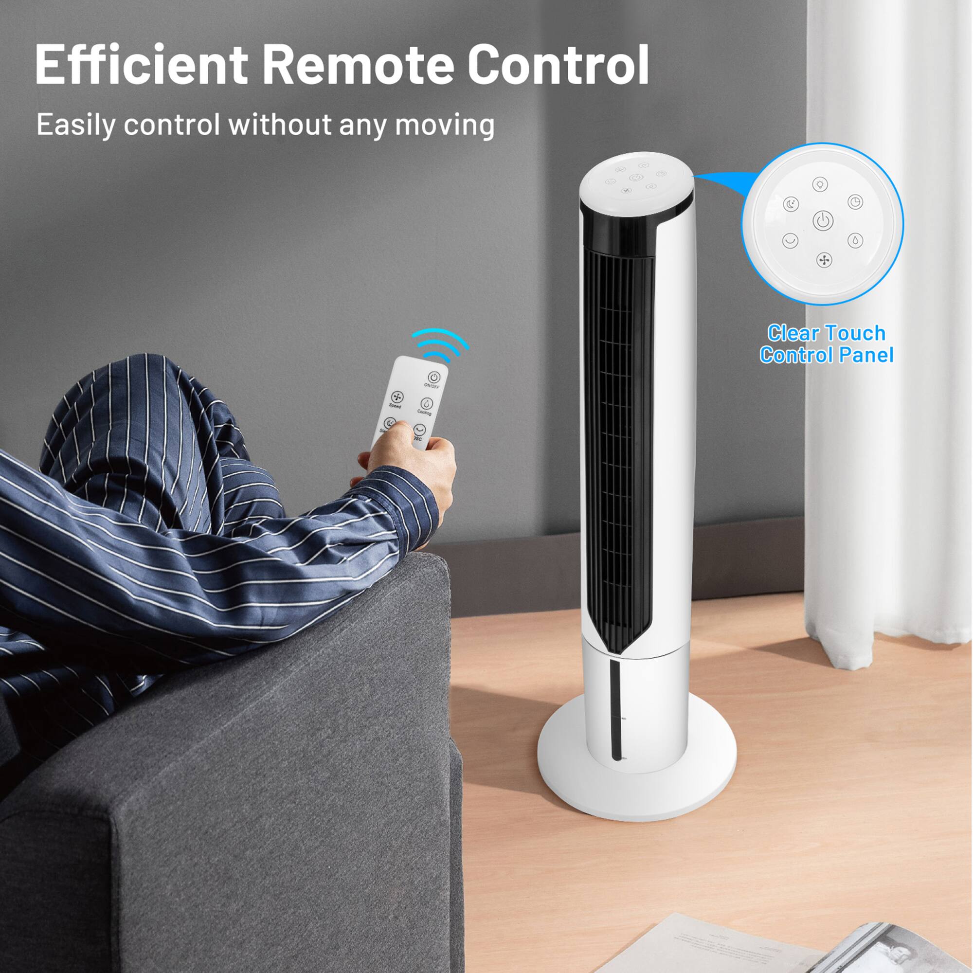 Efficient Remote Control  
Easily control without any moving  

Clear Touch Control Panel