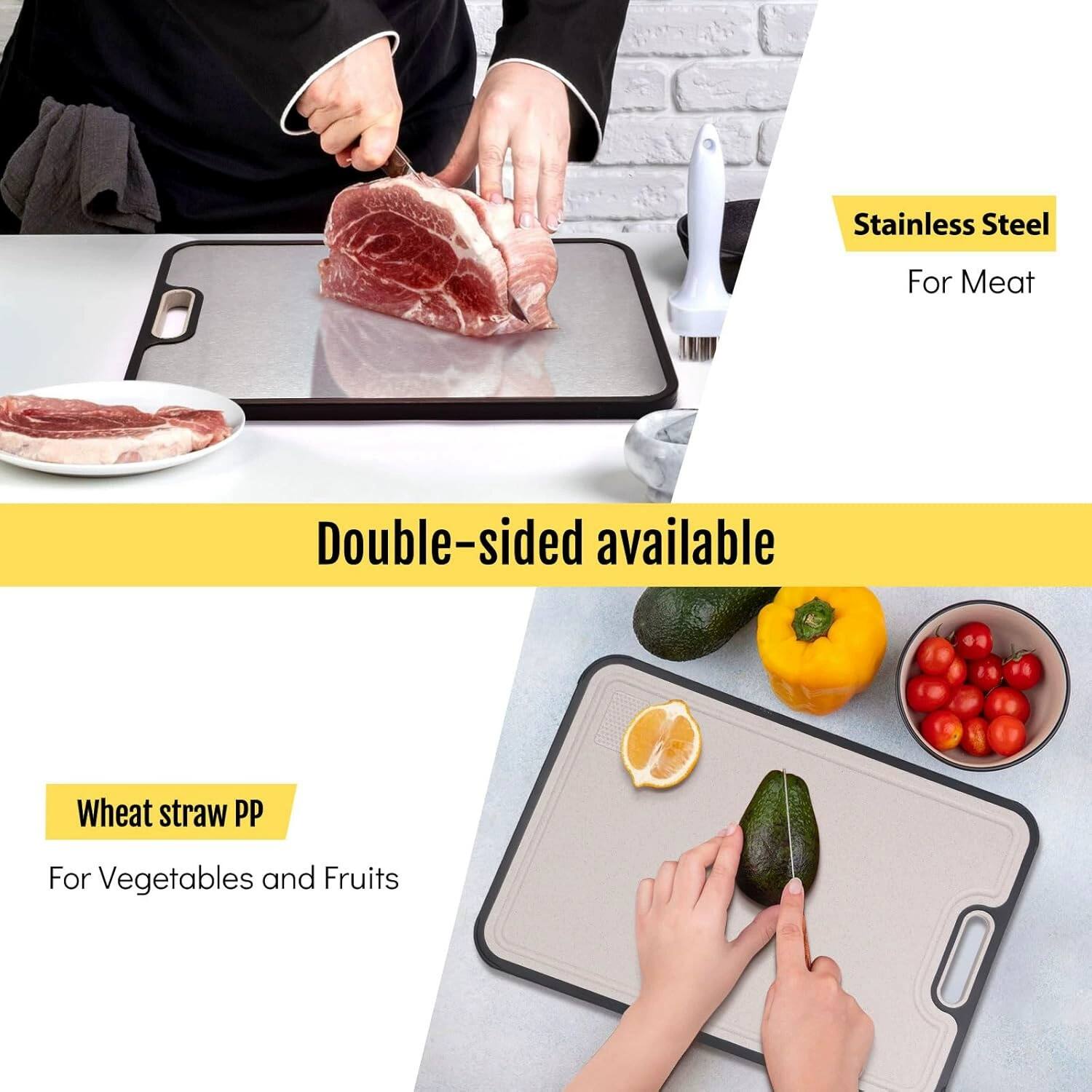 Stainless Steel  
For Meat  

Double-sided available  

Wheat straw PP  
For Vegetables and Fruits