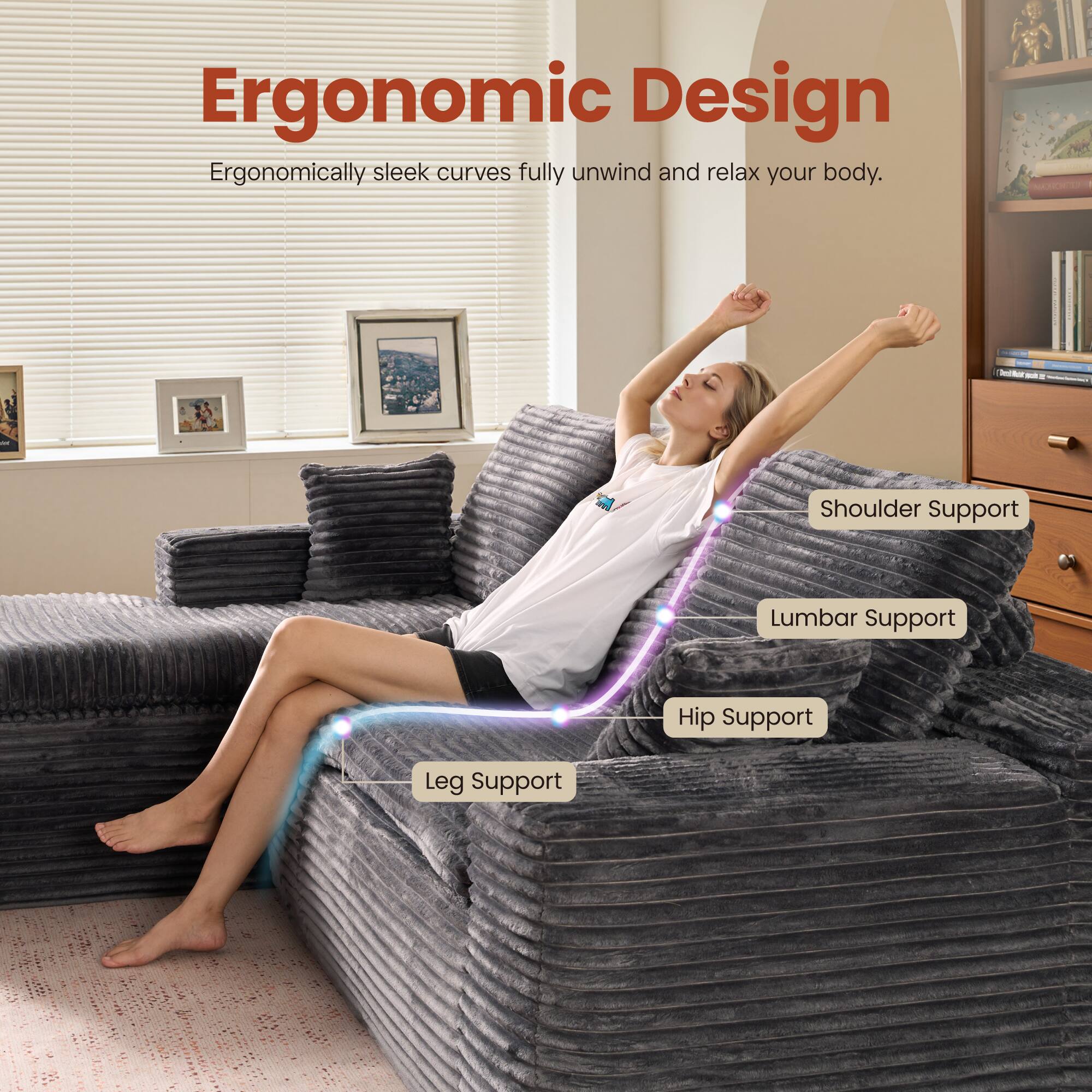 Ergonomic Design  
Ergonomically sleek curves fully unwind and relax your body.

- Shoulder Support
- Lumbar Support
- Hip Support
- Leg Support