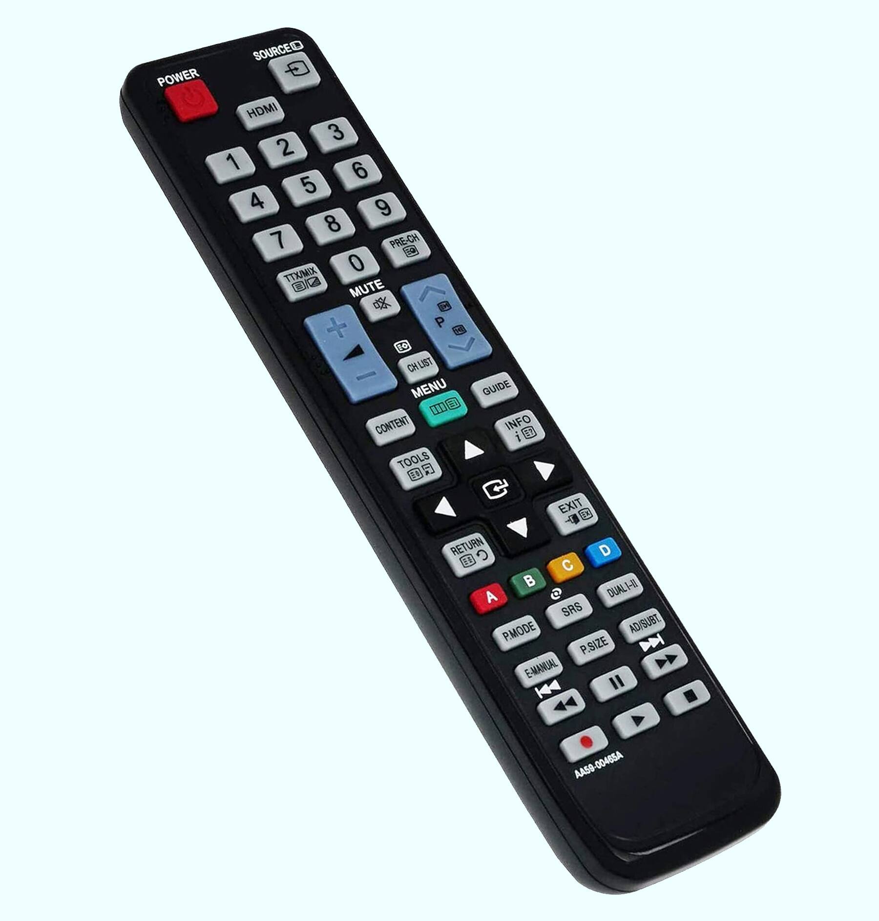 POWER  
SOURCE HDMI  
1 2 3 4 5 6 7 8 9 0  
PRE-CH  
TTX/MIX  
MUTE  
CHLIST  
MENU  
GUIDE  
INFO  
TOOLS  
EXIT  
RETURN  
DUAL-EL  
SRS  
P.MODE  
AD/SUST  
P.SIZE  
E-MANUAL  
AA50-00465A