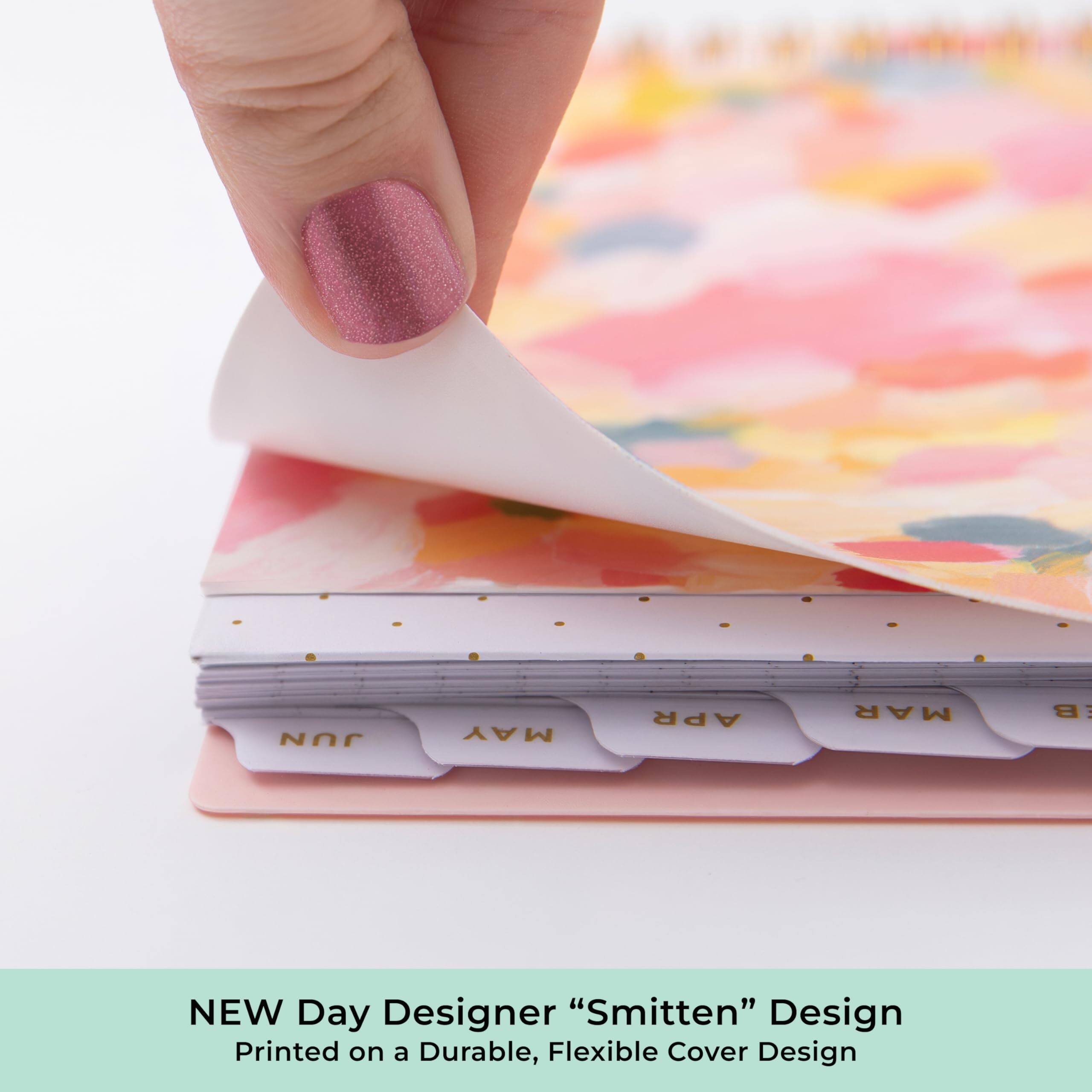 JUN  
MAY  
APR  
MAR  

NEW Day Designer "Smitten" Design  
Printed on a Durable, Flexible Cover Design