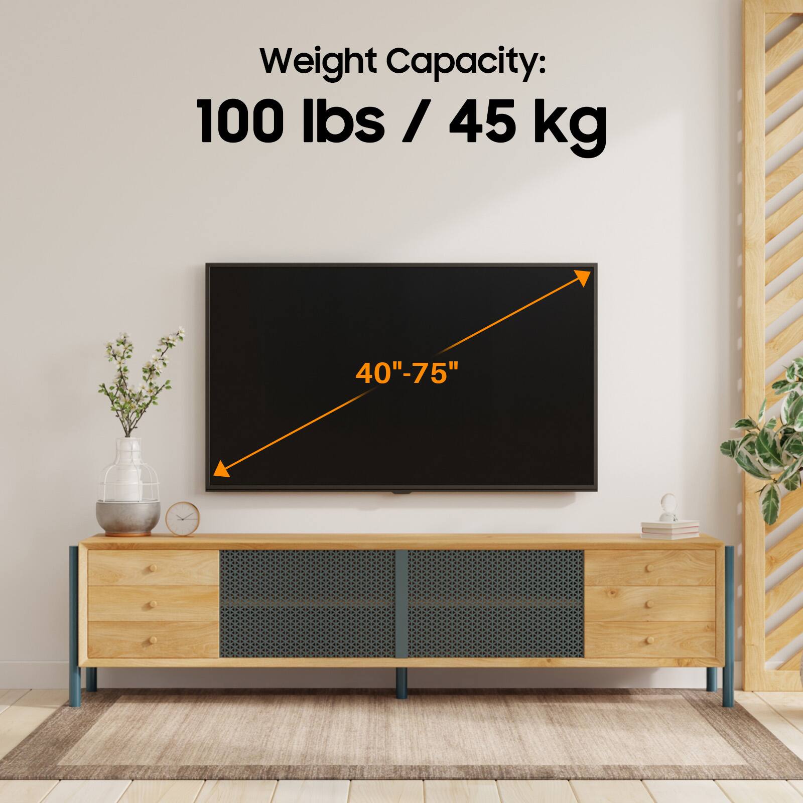 Weight Capacity: 100 lbs / 45 kg  
40"-75"