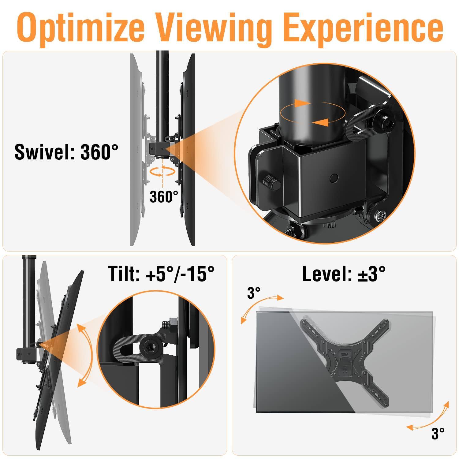 Optimize Viewing Experience

Swivel: 360°

Tilt: +5°/-15°

Level: ±3°