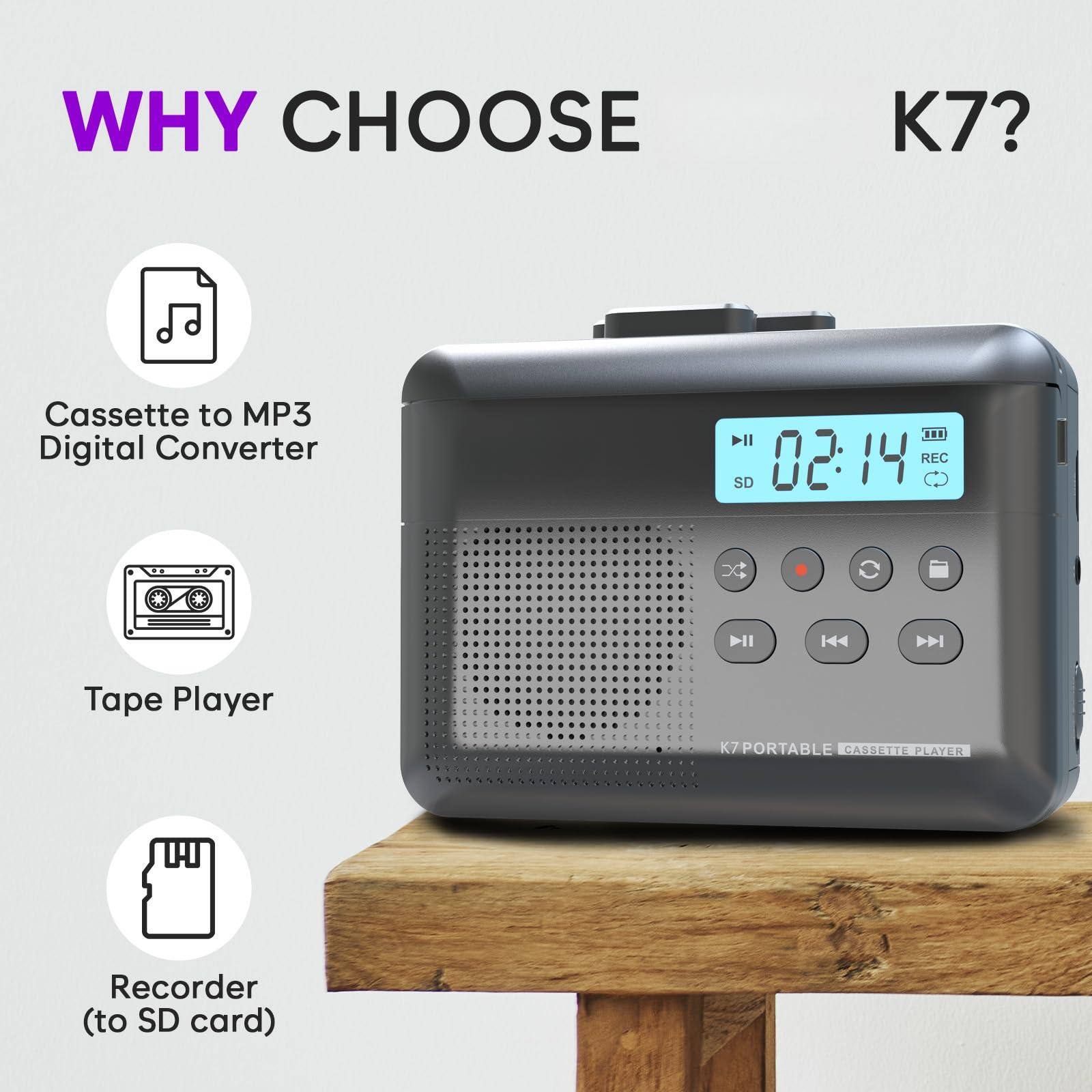 WHY CHOOSE K7?

- Cassette to MP3 Digital Converter
- Tape Player
- Recorder (to SD card)