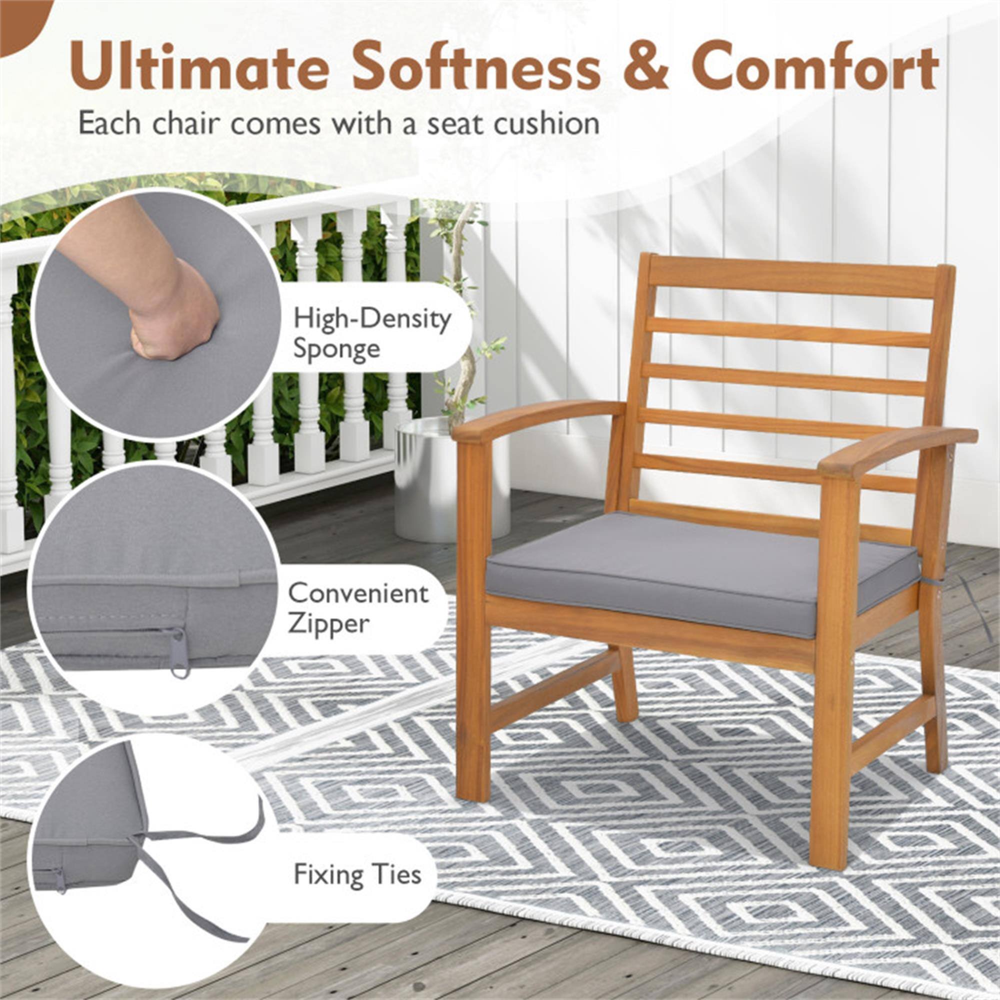 Ultimate Softness & Comfort  
Each chair comes with a seat cushion  
- High-Density Sponge  
- Convenient Zipper  
- Fixing Ties