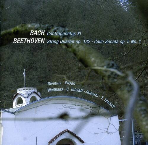 BACH  
Contrapunctus XI  

BEETHOVEN  
String Quartet op. 132 · Cello Sonata op. 5 No. 1  

Rivinius · Pilsan  
Weithaas · C. Tetzlaff · Roberts · T. Tetzlaff