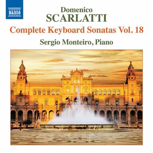 Domenico SCARLATTI  
Complete Keyboard Sonatas Vol. 18  
Sergio Monteiro, Piano