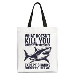 OrnamentallyYou - What Doesn’t Kill You Makes You Stronger Except Sharks Canvas Tote Bag - White Black