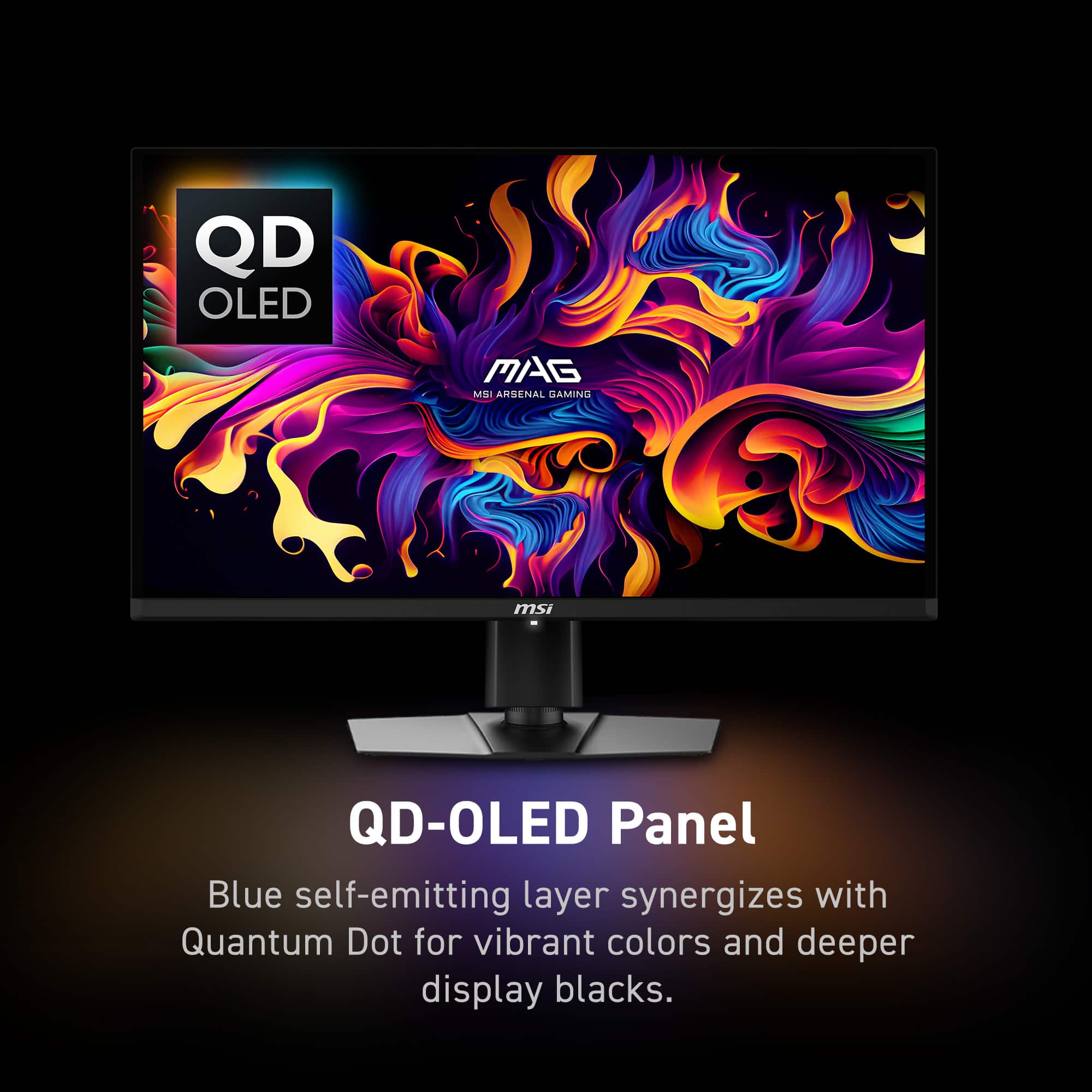 QD OLED MAG MSI ARSENAL GAMING msi QD-OLED Panel Blue self-emitting layer synergizes with Quantum Dot for vibrant colors and deeper display blacks.