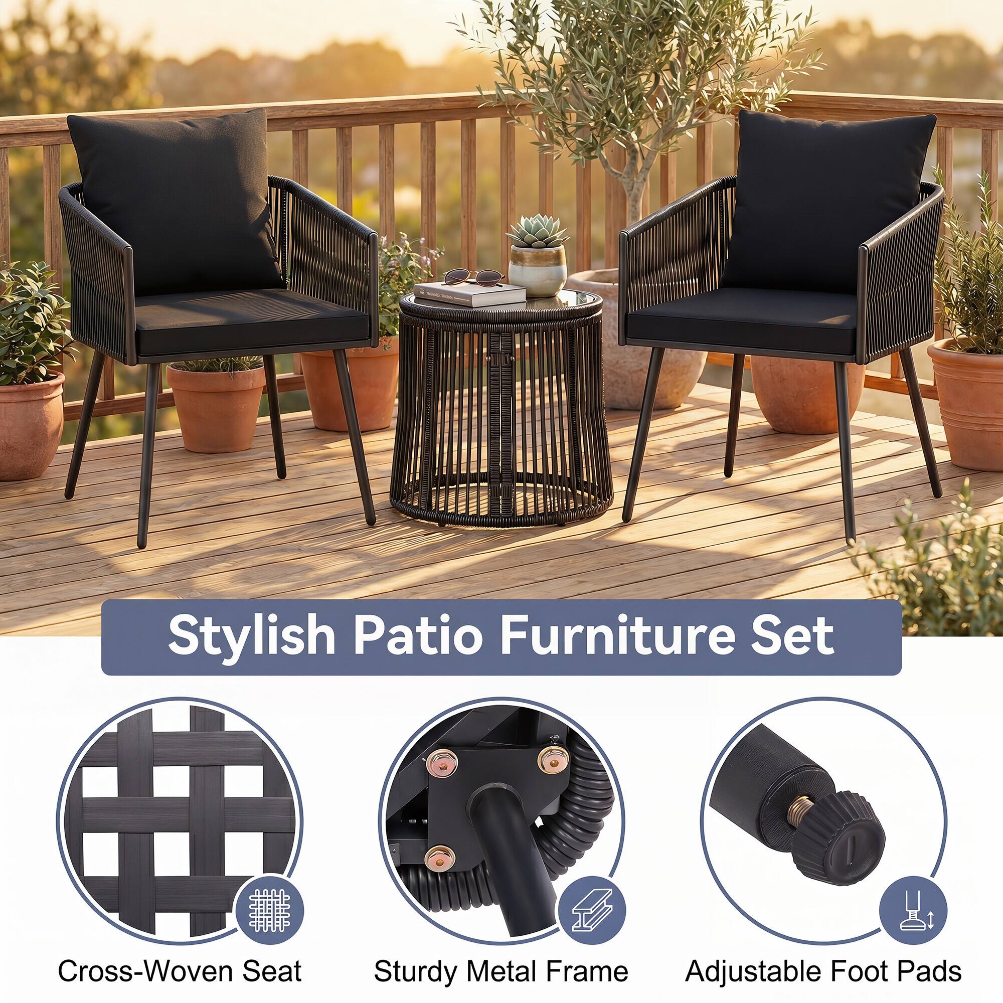 Stylish Patio Furniture Set

- Cross-Woven Seat
- Sturdy Metal Frame
- Adjustable Foot Pads
