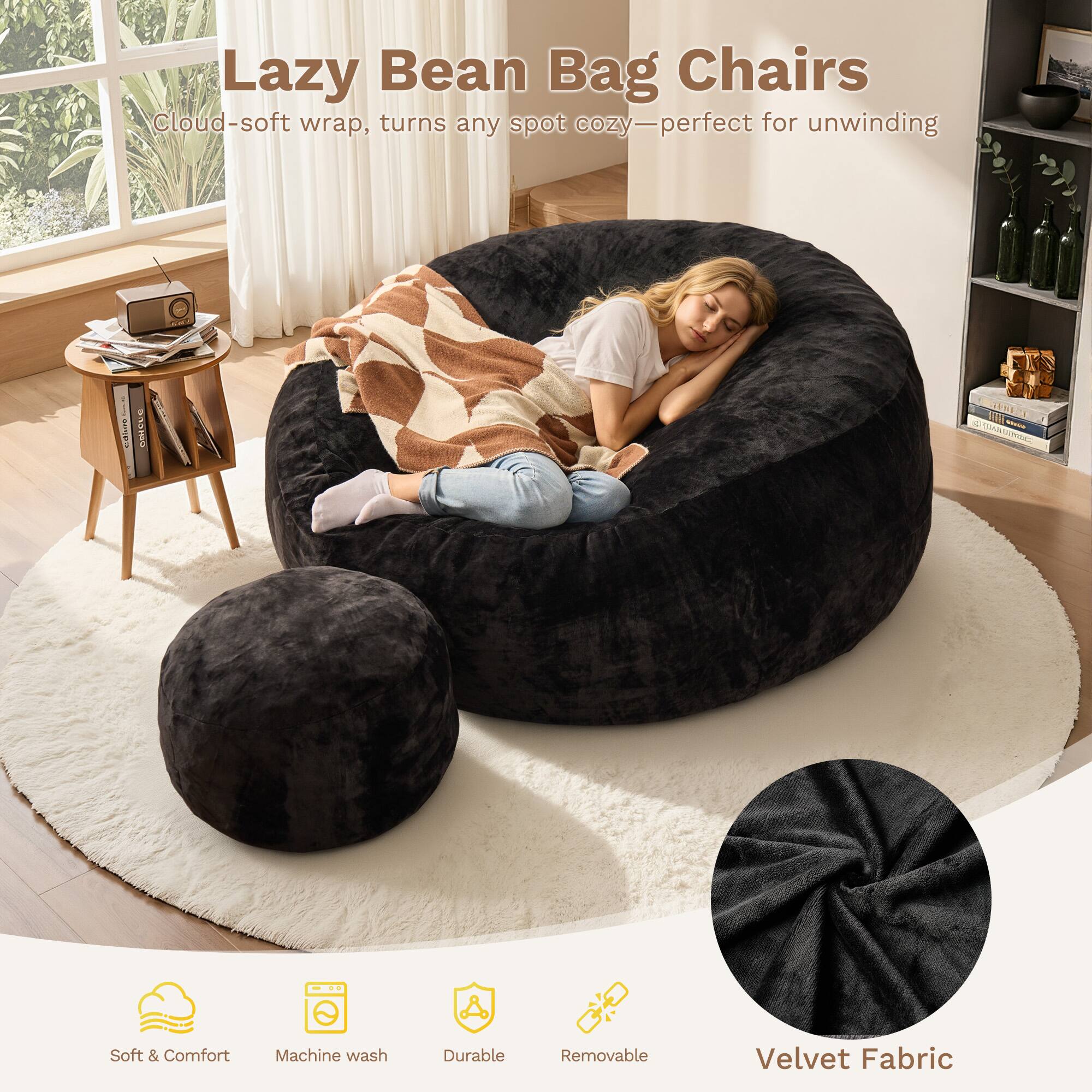Lazy Bean Bag Chairs  
Cloud-soft wrap, turns any spot cozy—perfect for unwinding  

Soft & Comfort  
Machine wash  
Durable  
Removable  
Velvet Fabric