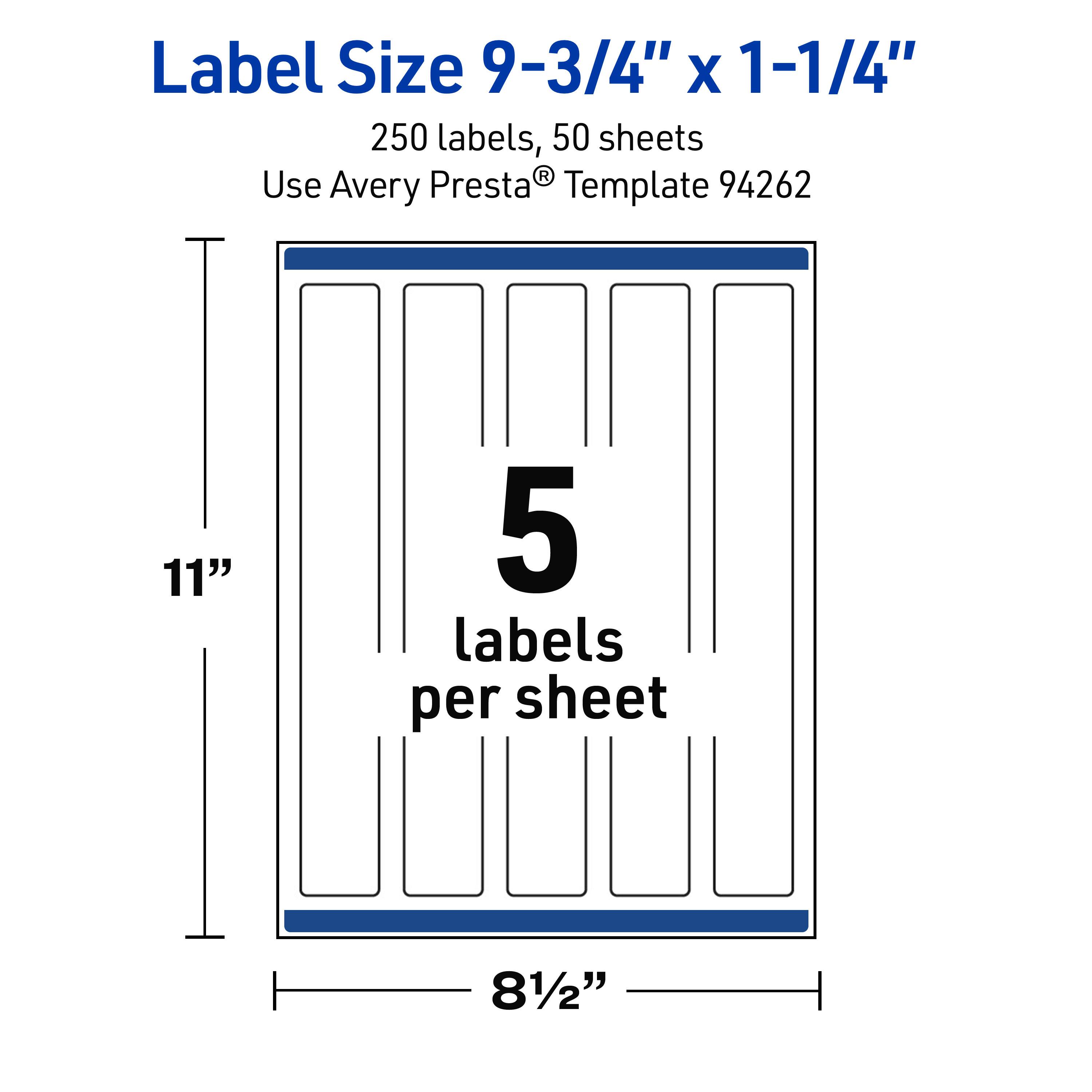 Label Size 9-3/4" x 1-1/4"  
250 labels, 50 sheets  
Use Avery Presta® Template 94262  
5 labels per sheet  
11"  
81/2"