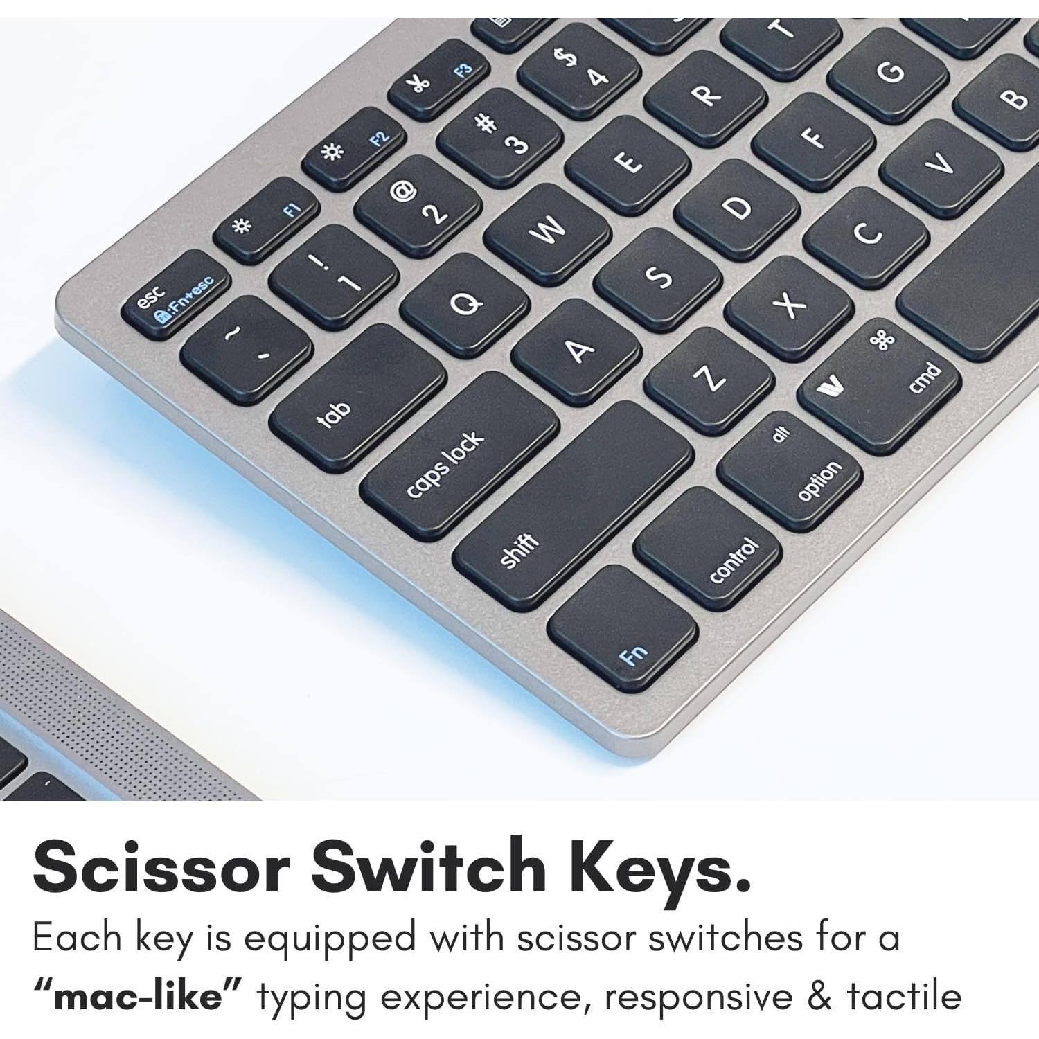 Scissor Switch Keys.

Each key is equipped with scissor switches for a "mac-like" typing experience, responsive & tactile.