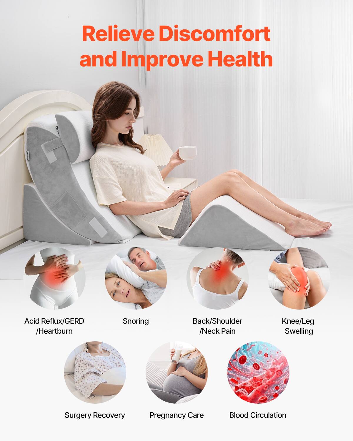 Relieve Discomfort and Improve Health

- Acid Reflux/GERD / Heartburn
- Snoring
- Back/Shoulder / Neck Pain
- Knee/Leg Swelling
- Surgery Recovery
- Pregnancy Care
- Blood Circulation