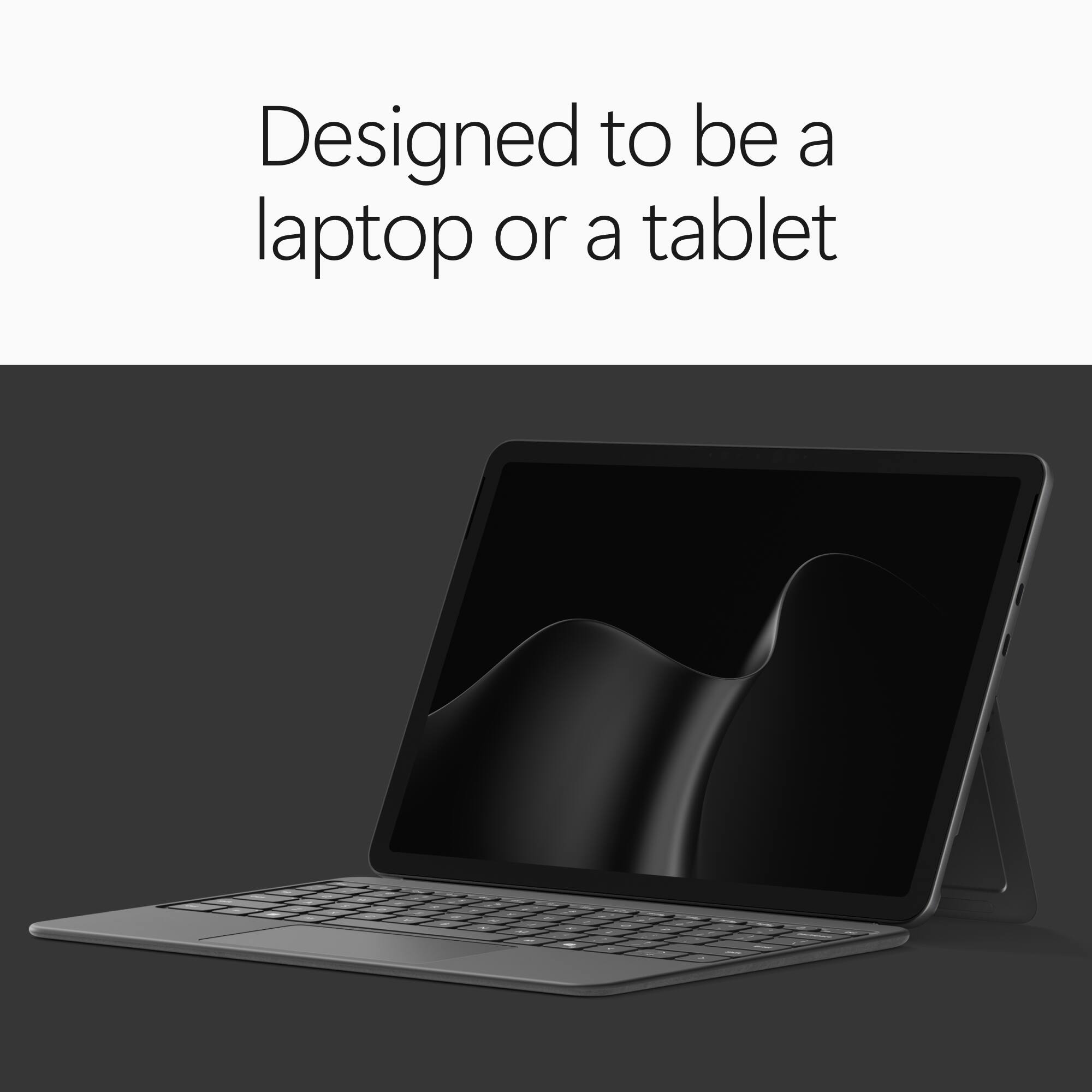 Designed to be a laptop or a tablet