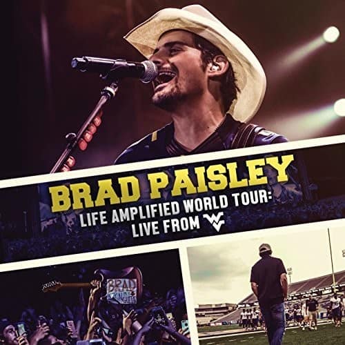 BRAD PAISLEY TOUR:  
AMPLIFIED WORLD TOUR:  
LIFE AMPLIFIED  
LIVE FROM
