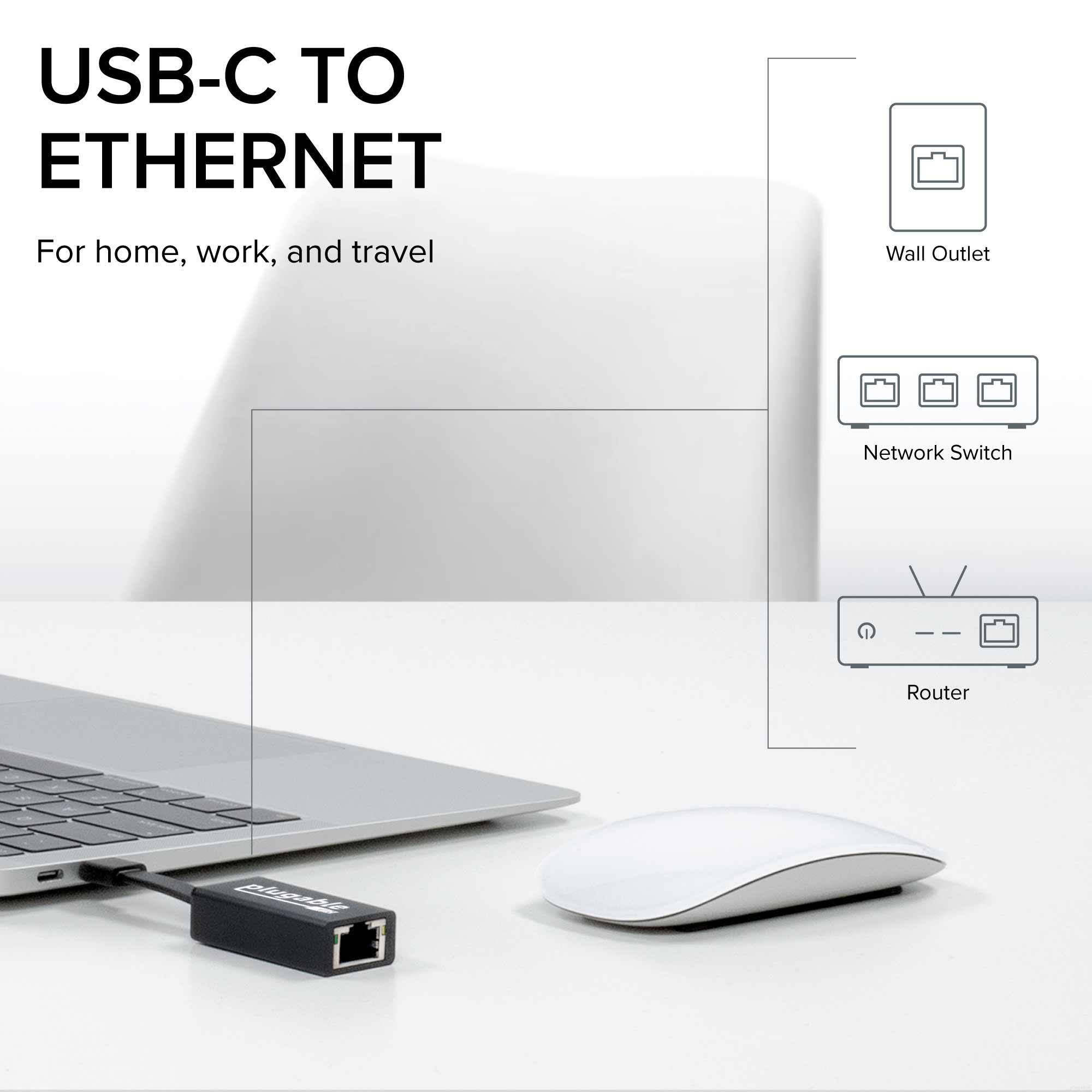 USB-C TO ETHERNET

For home, work, and travel

Wall Outlet

Network Switch

Router