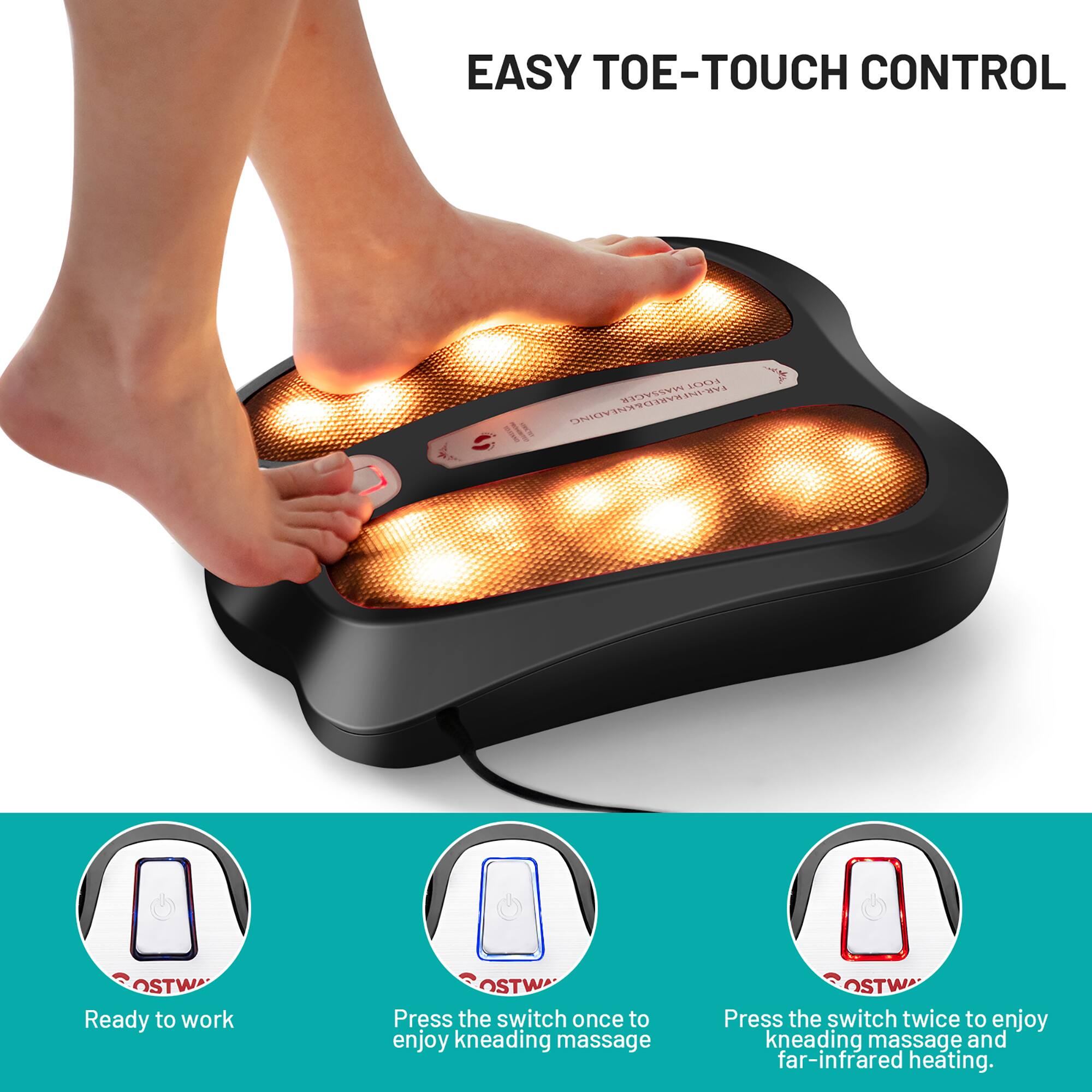 Easy Toe-Touch Control. Ready to work. Press the switch once to enjoy kneading massage. Press the switch twice to enjoy kneading massage and far-infrared heating.