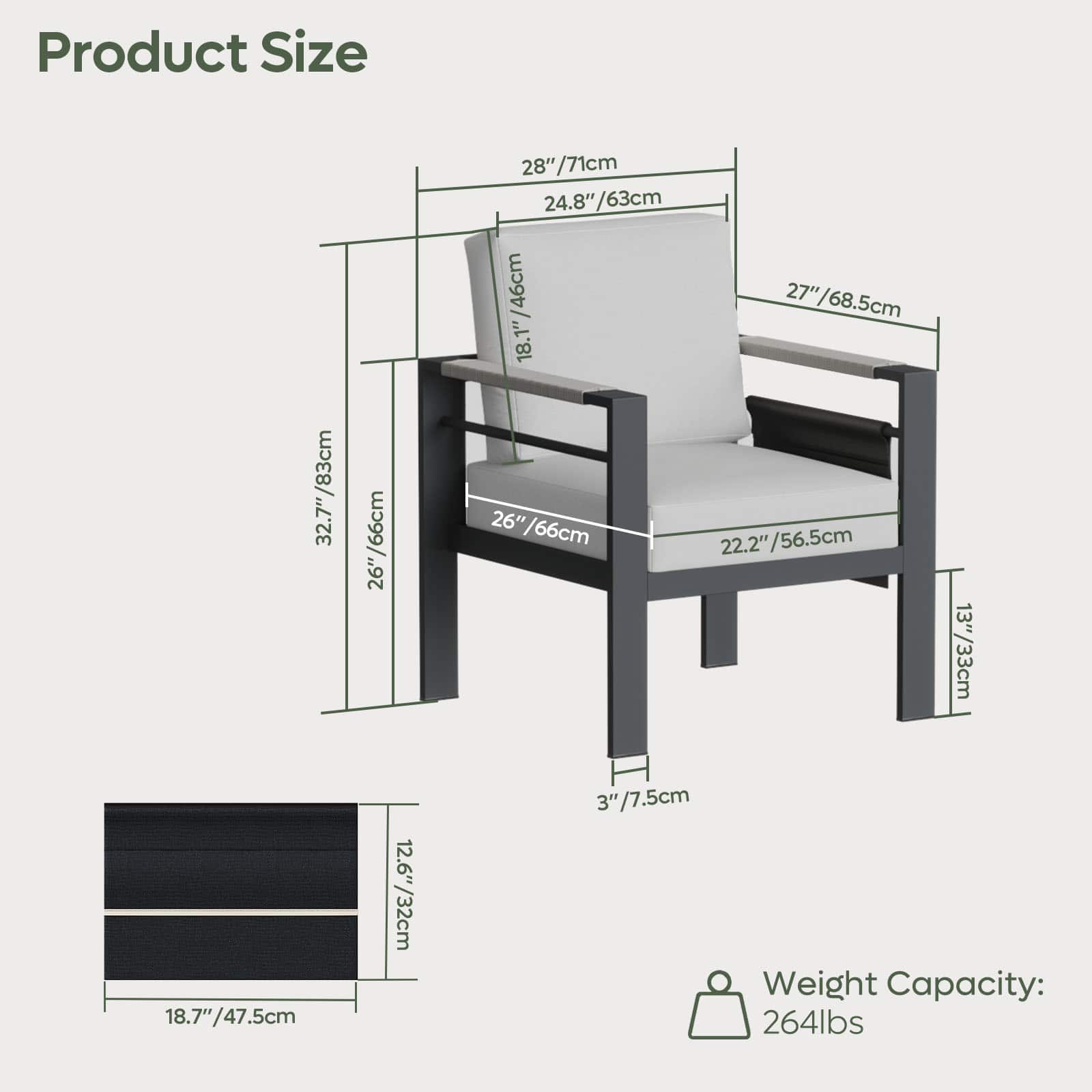 Product Size:
- 32.7" / 83cm
- 26" / 66cm
- 28" / 71cm
- 24.8" / 63cm
- 24.8" / 63cm
- 18.1" / 46cm
- 27" / 68.5cm
- 18.7" / 47.5cm
- 3" / 7.5cm
Weight Capacity: 264lbs
