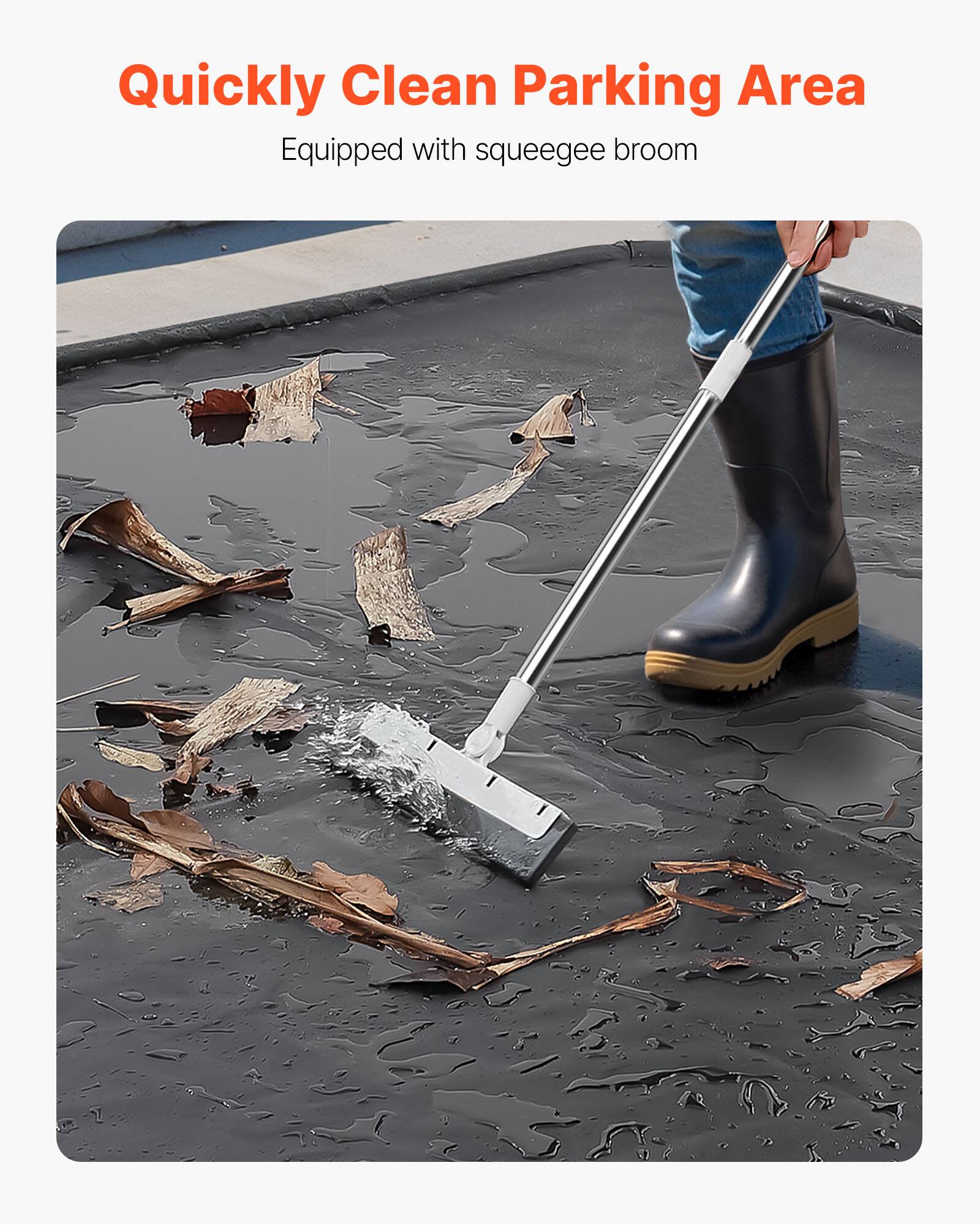 Quickly Clean Parking Area  
Equipped with squeegee broom