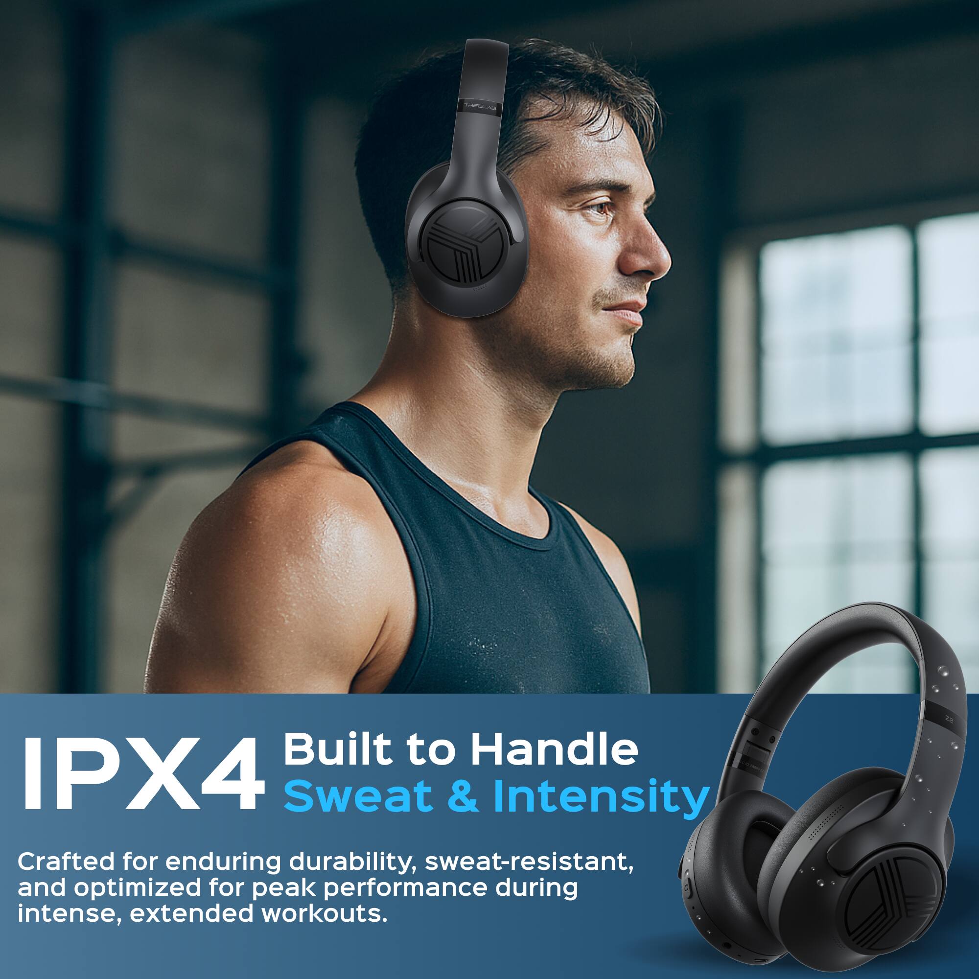 Built to Handle IPX4 Sweat & Intensity  
Crafted for enduring durability, sweat-resistant, and optimized for peak performance during intense, extended workouts.
