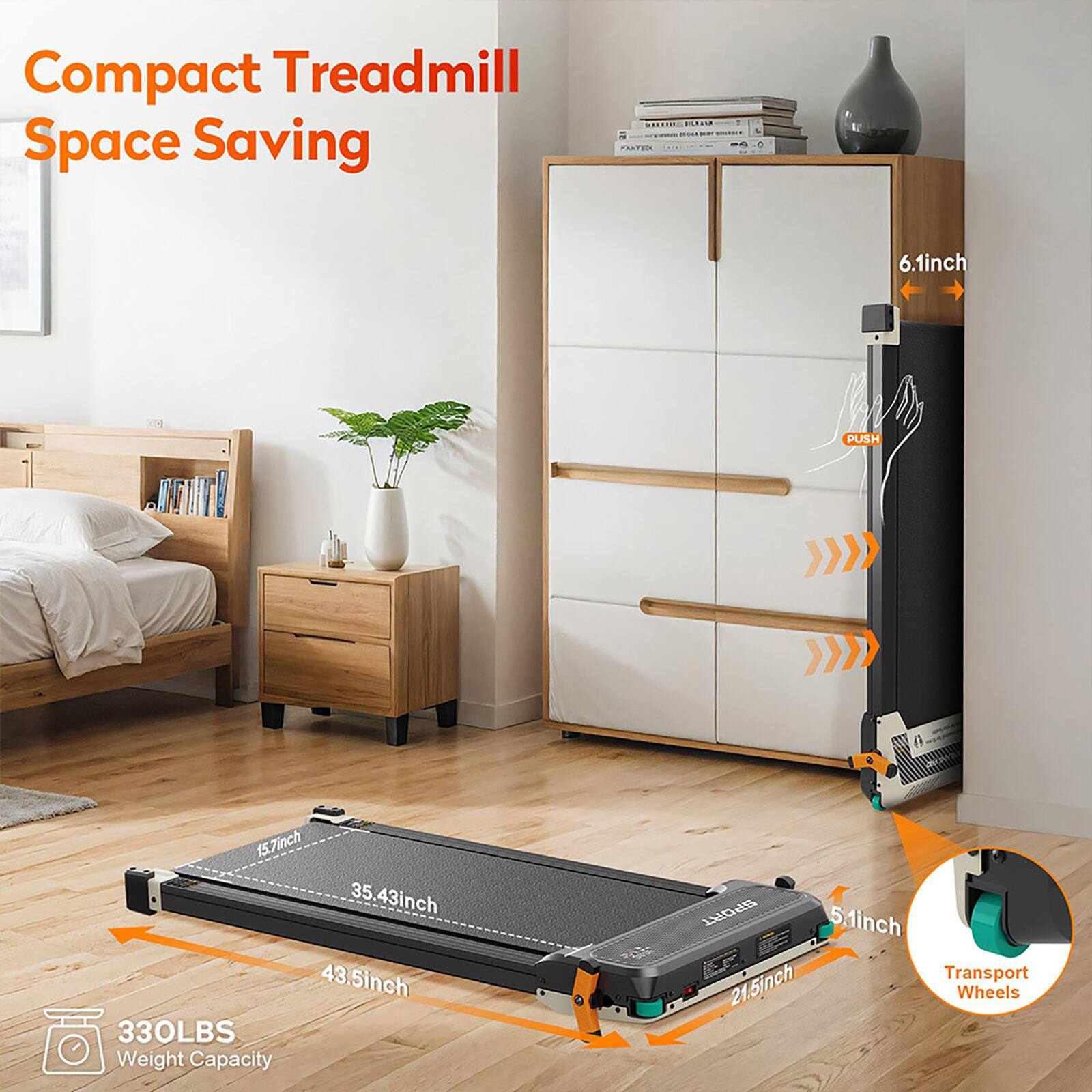 Compact Treadmill Space Saving: 6.1inch PUSH e 15.7inch 35.43inch 43.5inch 330LBS Weight Capacity SPORT 21.5inch 5, 1inch Transport Wheels