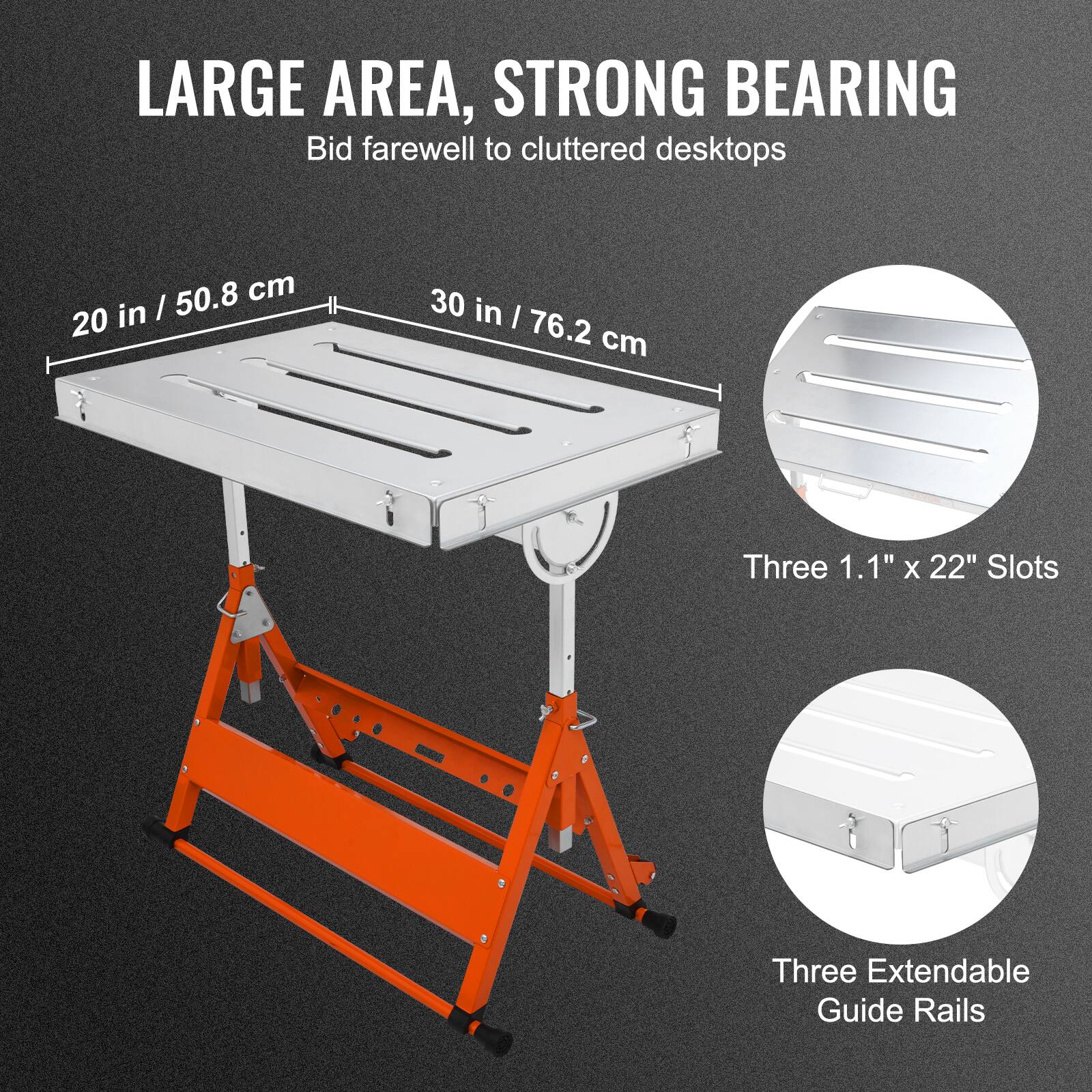 LARGE AREA, STRONG BEARING  
Bid farewell to cluttered desktops  

20 in / 50.8 cm  
30 in / 76.2 cm  

Three 1.1" x 22" Slots  
Three Extendable Guide Rails
