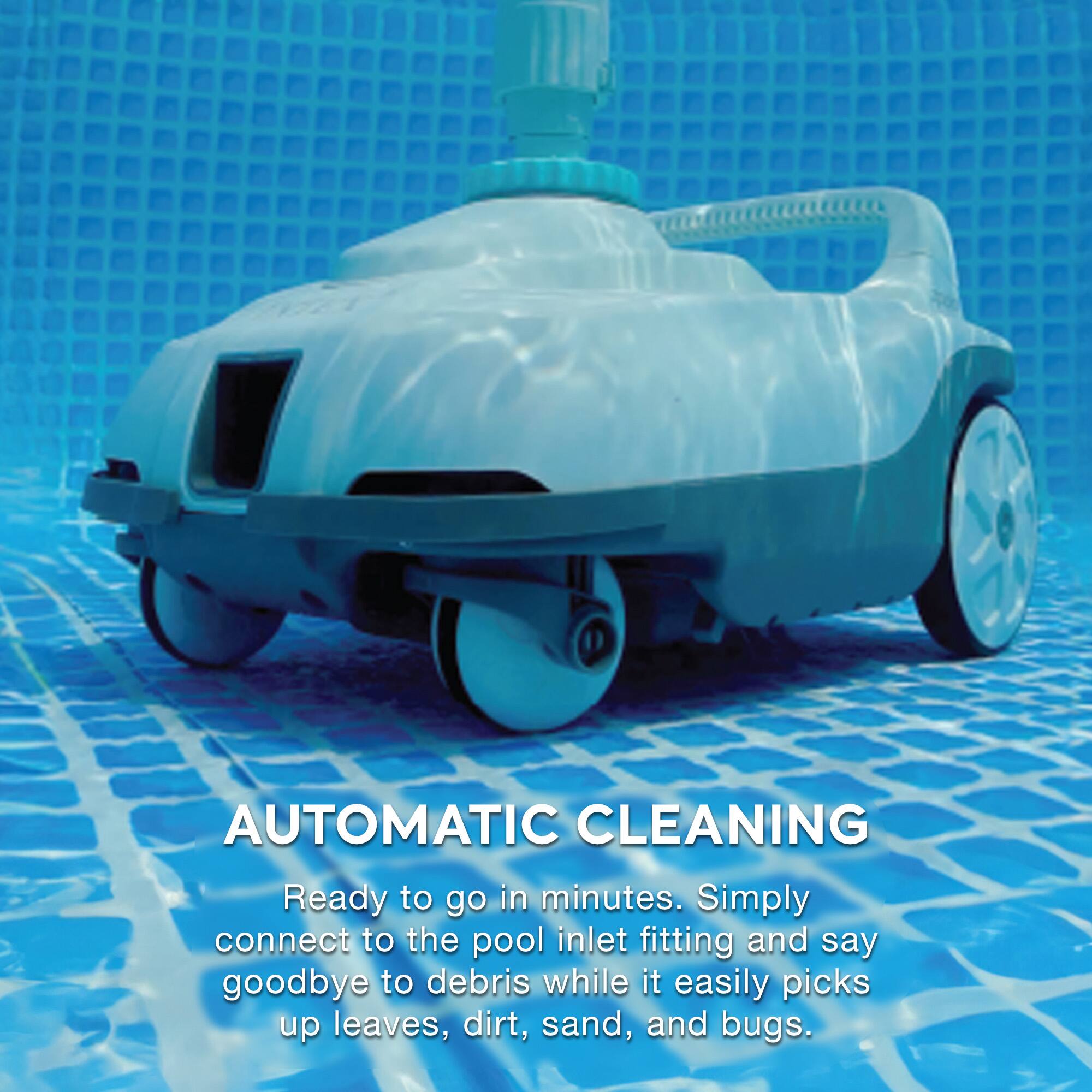 AUTOMATIC CLEANING

Ready to go in minutes. Simply connect to the pool inlet fitting and say goodbye to debris while it easily picks up leaves, dirt, sand, and bugs.