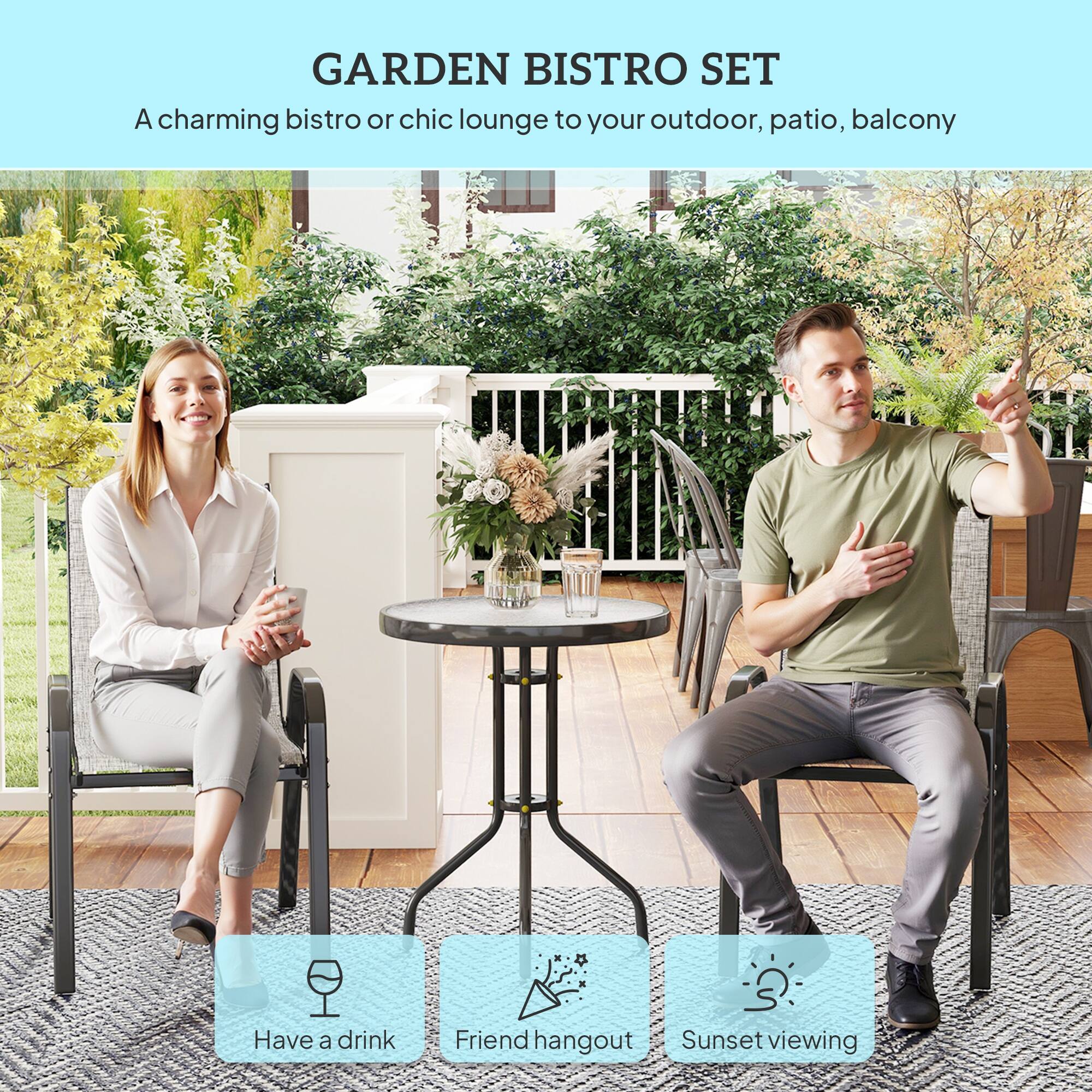GARDEN BISTRO SET
A charming bistro or chic lounge to your outdoor, patio, balcony

Have a drink
Friend hangout
Sunset viewing