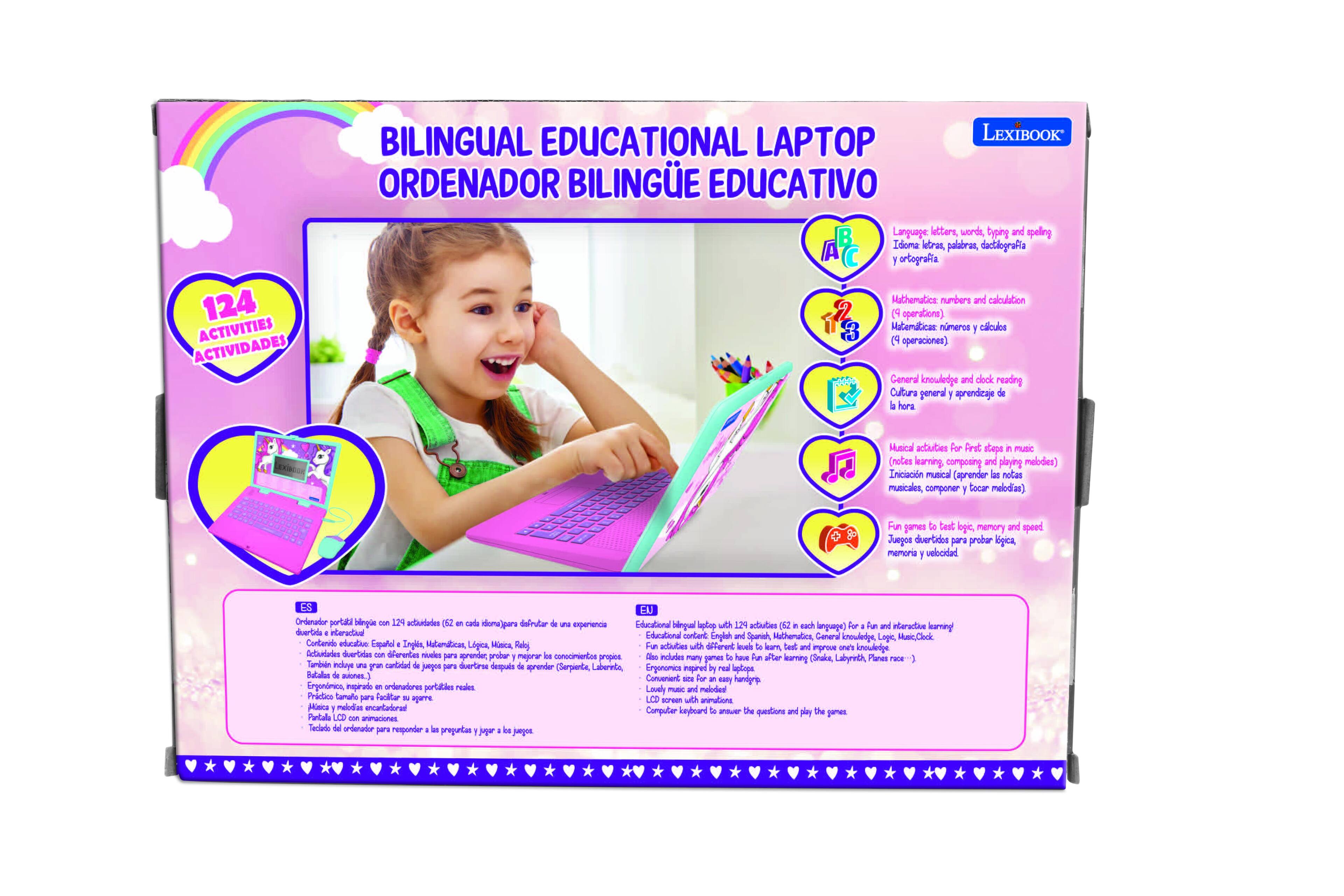 BILINGUAL EDUCATIONAL LAPTOP  
ORDENADOR BILINGÜE EDUCATIVO  

LEXIBOOK  

124 ACTIVITIES  
ACTIVIDADES  

Language: letters, words, typing and spelling  
Idiomas: letras, palabras, dactilografía y ortografía  

Mathematics: numbers and calculation operations  
Matemáticas: números y cálculos (operaciones)  

General knowledge and clock reading  
Cultura general y aprendizaje de la hora  

Musical activities for early stages  
Actividades musicales para etapas iniciales  

Fun games to test logic, memory and speed  
Juegos divertidos para probar lógica, memoria y velocidad  

Educational content: English, Spanish, Mathematics, General knowledge, Logic, Music, Clock  

Contenido educativo: Inglés, Español, Matemáticas, Cultura general, Lógica, Música, Reloj  

124 activities (62 in each language) for a bilingual interactive experience  

124 actividades (62 en cada idioma) para una experiencia bilingüe interactiva  

Educational laptop with 124 activities (62 in each language) for fun and learning. Includes different