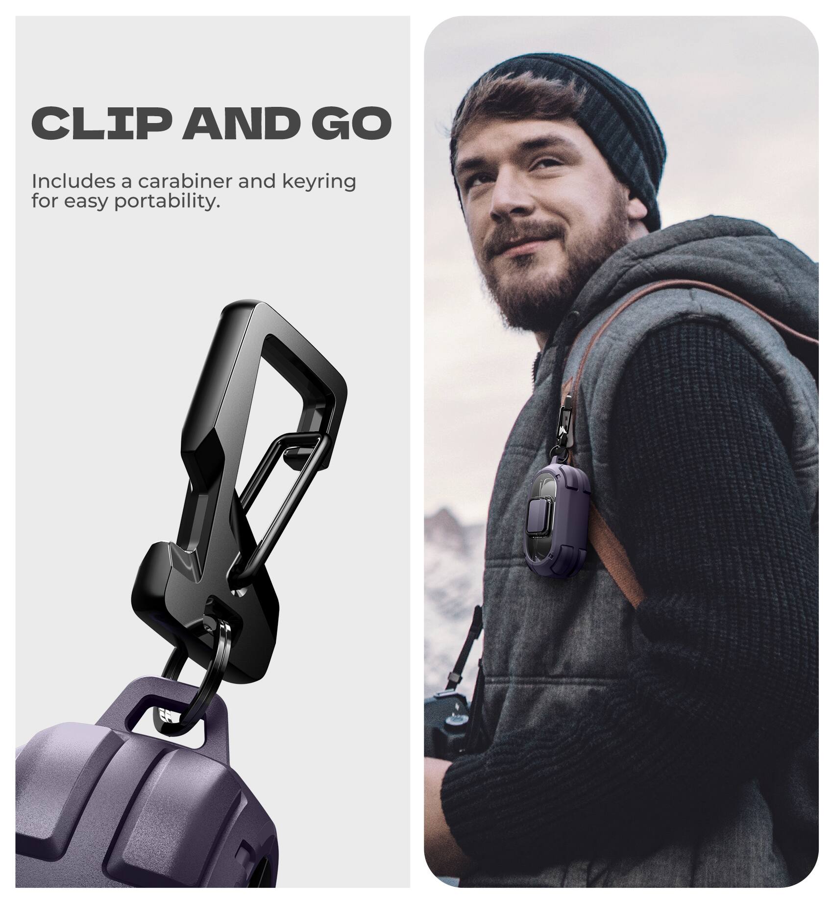 CLIP AND GO  
Includes a carabiner and keyring for easy portability.