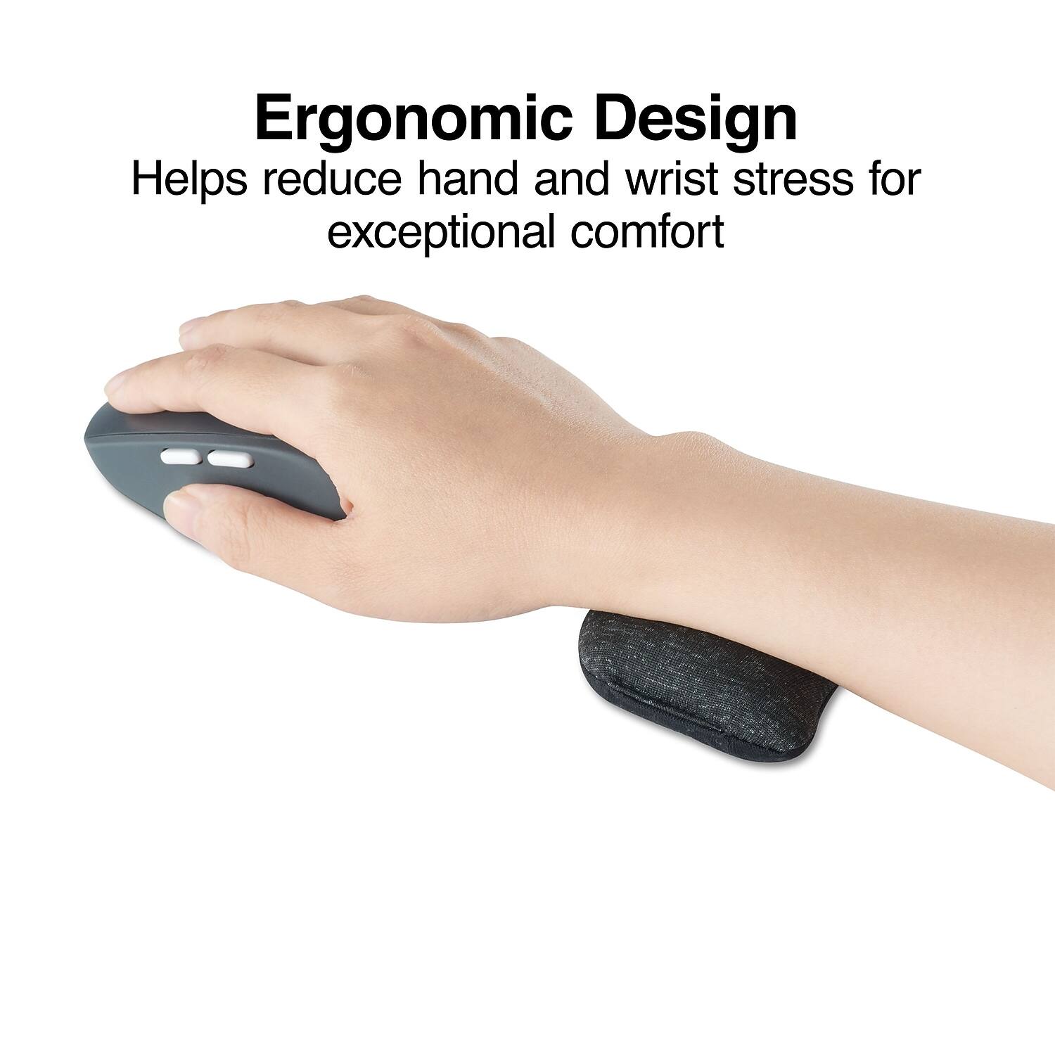 Ergonomic Design  
Helps reduce hand and wrist stress for exceptional comfort