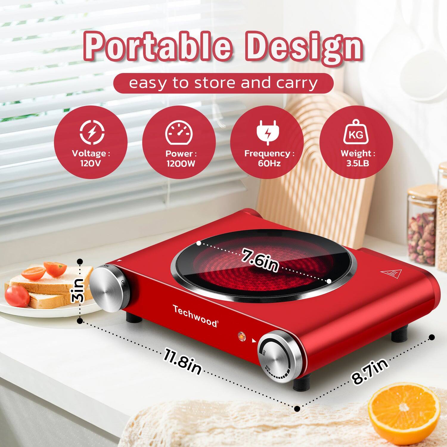 Portable Design  
easy to store and carry  

Voltage: 120V  
Power: 1200W  
Frequency: 60Hz  
Weight: 3.5LB  

Dimensions:  
- 3in  
- 7.6in  
- 11.8in  
- 8.7in  

Techwood
