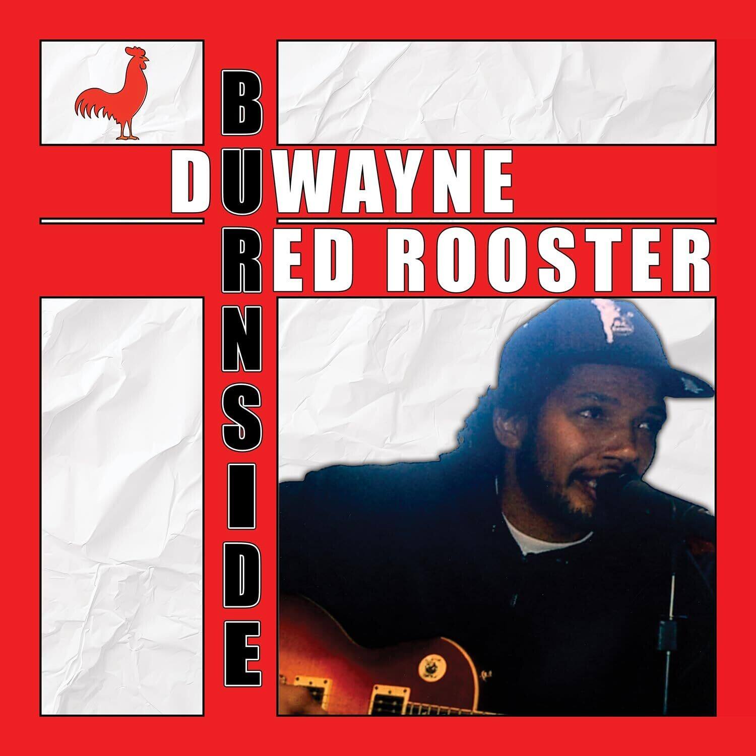 BAYNE  
RED ROOSTER  
DWAYNE  
INSIDE