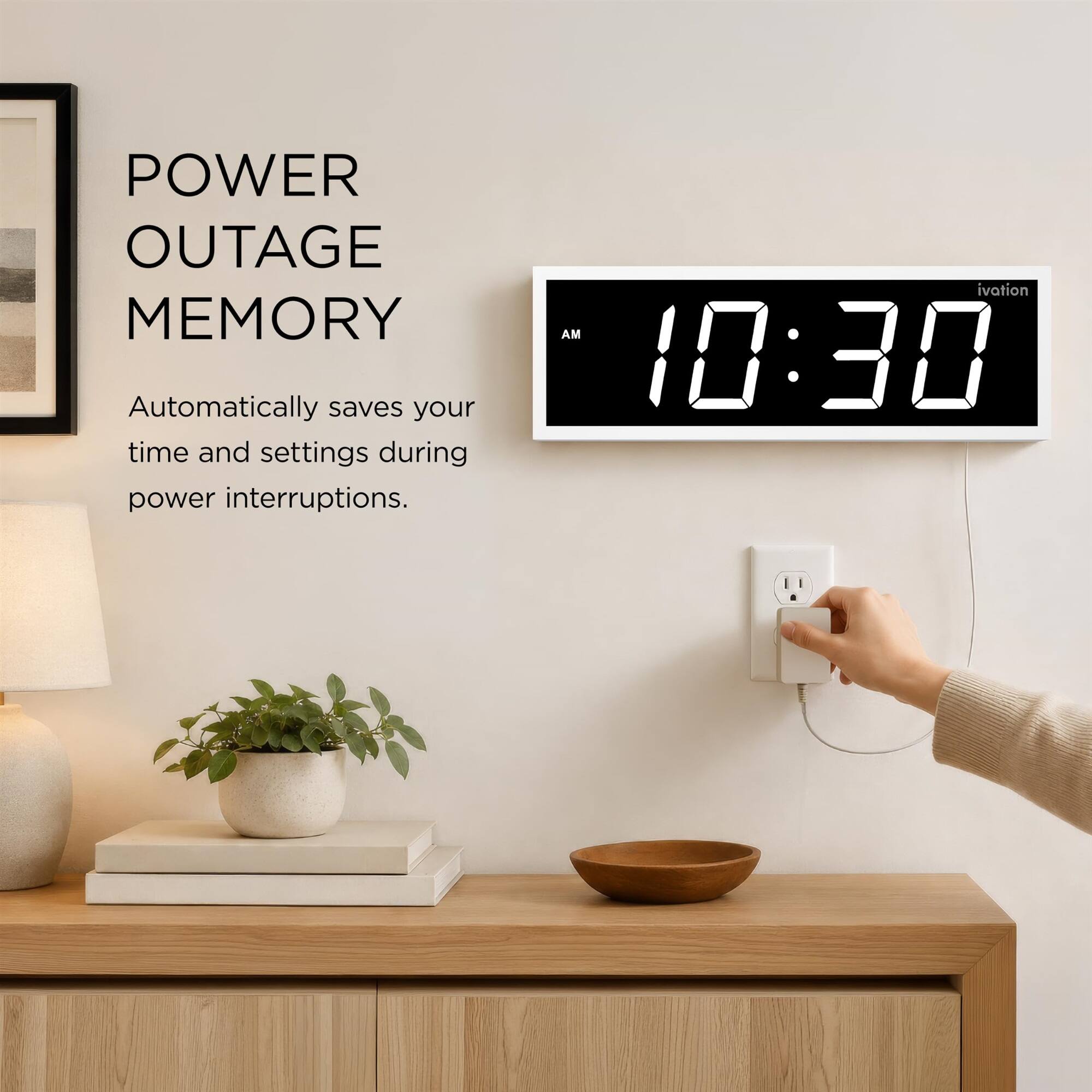 POWER OUTAGE MEMORY  
Automatically saves your time and settings during power interruptions.  

ivation  
10:30 AM
