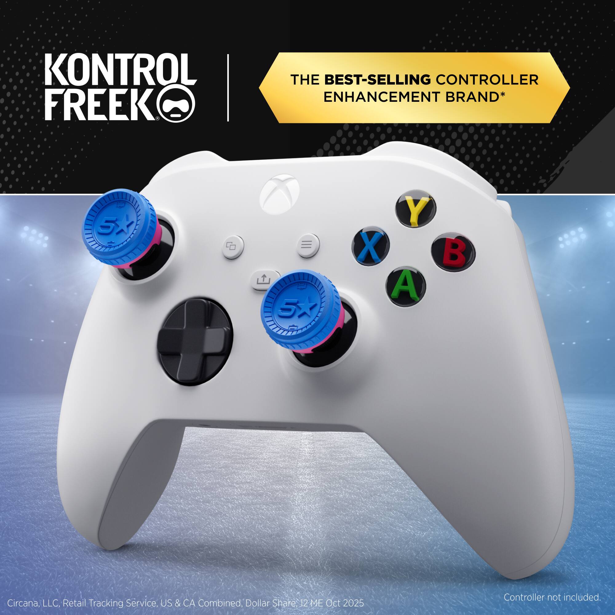 KONTROL FREEK THE BEST-SELLING CONTROLLER ENHANCEMENT BRAND*  
2 - = X Y X B A  
Circana, LLC. Retail Tracking Service. US & CA Combined. Dollar Share 12 ME Oct 2025  
Controller not included.